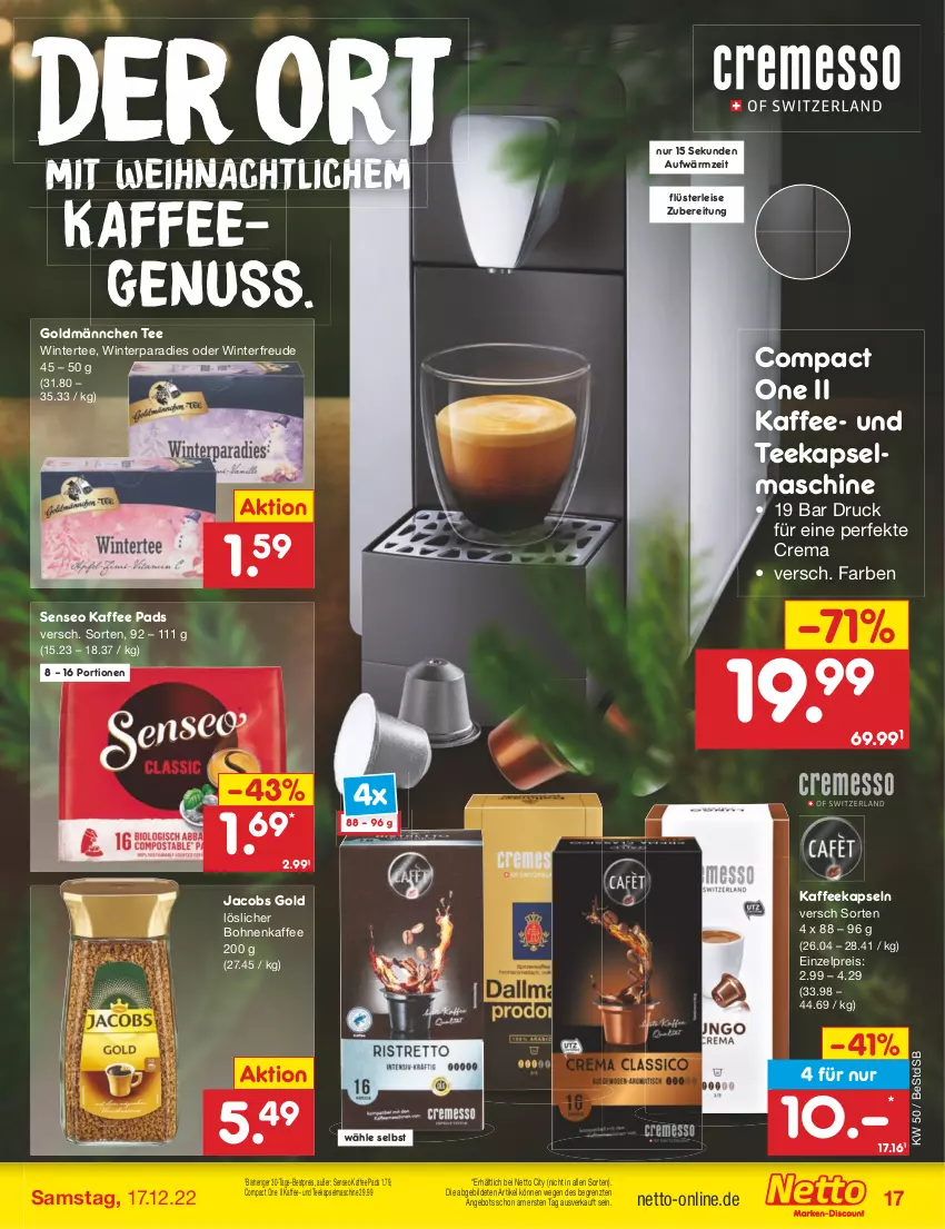 Aktueller Prospekt Netto Marken-Discount - Filial-Angebote - von 12.12 bis 17.12.2022 - strona 17 - produkty: angebot, bestpreis, bohne, bohnen, bohnenkaffee, eis, jacobs, Jacobs Gold, kaffee, kaffeegenuss, kaffeekapseln, Kapselmaschine, löslicher bohnenkaffee, nuss, reis, senseo, tee, Ti, ZTE