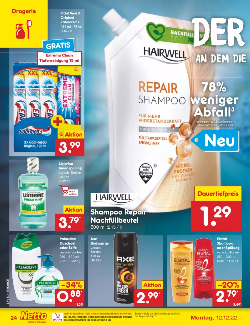 Aktueller Prospekt Netto Marken-Discount - Filial-Angebote - von 12.12 bis 17.12.2022 - strona 24 - produkty: auer, axe, bestpreis, beutel, body, bodyspray, creme, dauertiefpreis, duschgel, eis, elvital, flasche, gin, listerine, mundspülung, ndk, Odol, odol med, olive, palmolive, Reinigung, reis, rwe, Seife, shampoo, shampoo oder spülung, spülung, Ti, tiefpreis, vita, zahncreme