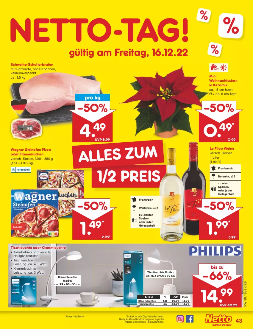 Aktueller Prospekt Netto Marken-Discount - Filial-Angebote - von 12.12 bis 17.12.2022 - strona 43 - produkty: akku, angebot, bestpreis, braten, eis, flammkuchen, kuchen, lamm, Leuchte, Ofen, pizza, reis, rotwein, schwein, schweine, steinofen, steinofen pizza, Ti, tisch, tischleuchte, topf, wagner, Weihnachtsstern, wein, weine, Weißwein, ZTE