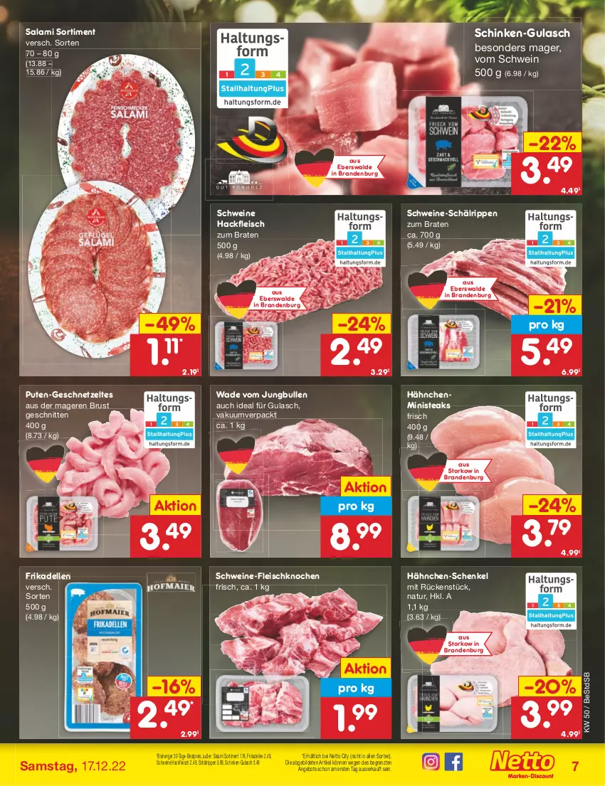 Aktueller Prospekt Netto Marken-Discount - Filial-Angebote - von 12.12 bis 17.12.2022 - strona 7 - produkty: angebot, bestpreis, braten, dell, eis, elle, fleisch, frikadellen, geschnetzeltes, gulasch, hackfleisch, hähnchen-schenkel, henkel, jungbullen, natur, pute, reis, Rippen, salami, schenkel, schinken, schnitten, schwein, schweine, steak, steaks, Ti, wein, weine, Zelt, ZTE