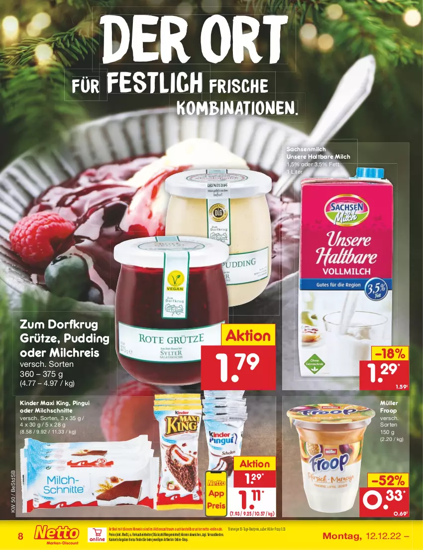 Aktueller Prospekt Netto Marken-Discount - Filial-Angebote - von 12.12 bis 17.12.2022 - strona 8 - produkty: bestpreis, eis, froop, grütze, haltbare milch, Kinder, Kinder Maxi, kinder maxi king, milch, milchreis, Milchschnitte, Müller, müller froop, ndk, pingui, pudding, reis, sac, Ti, Zum Dorfkrug