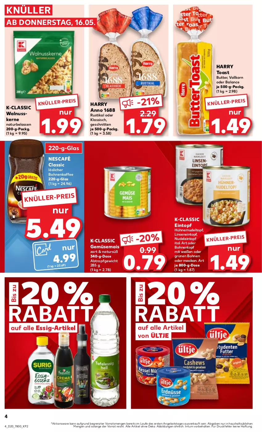 Aktueller Prospekt Kaufland - Prospekt - von 16.05 bis 22.05.2024 - strona 4 - produkty: angebot, bohne, bohnen, bohnenkaffee, butter, eintopf, eis, essig, gemüsemais, hühner, kaffee, korn, linsen, löslicher bohnenkaffee, mais, natur, Nescafé, nudel, nuss, schnitten, Ti, toast, topf, ültje, walnuss, walnusskerne, ZTE