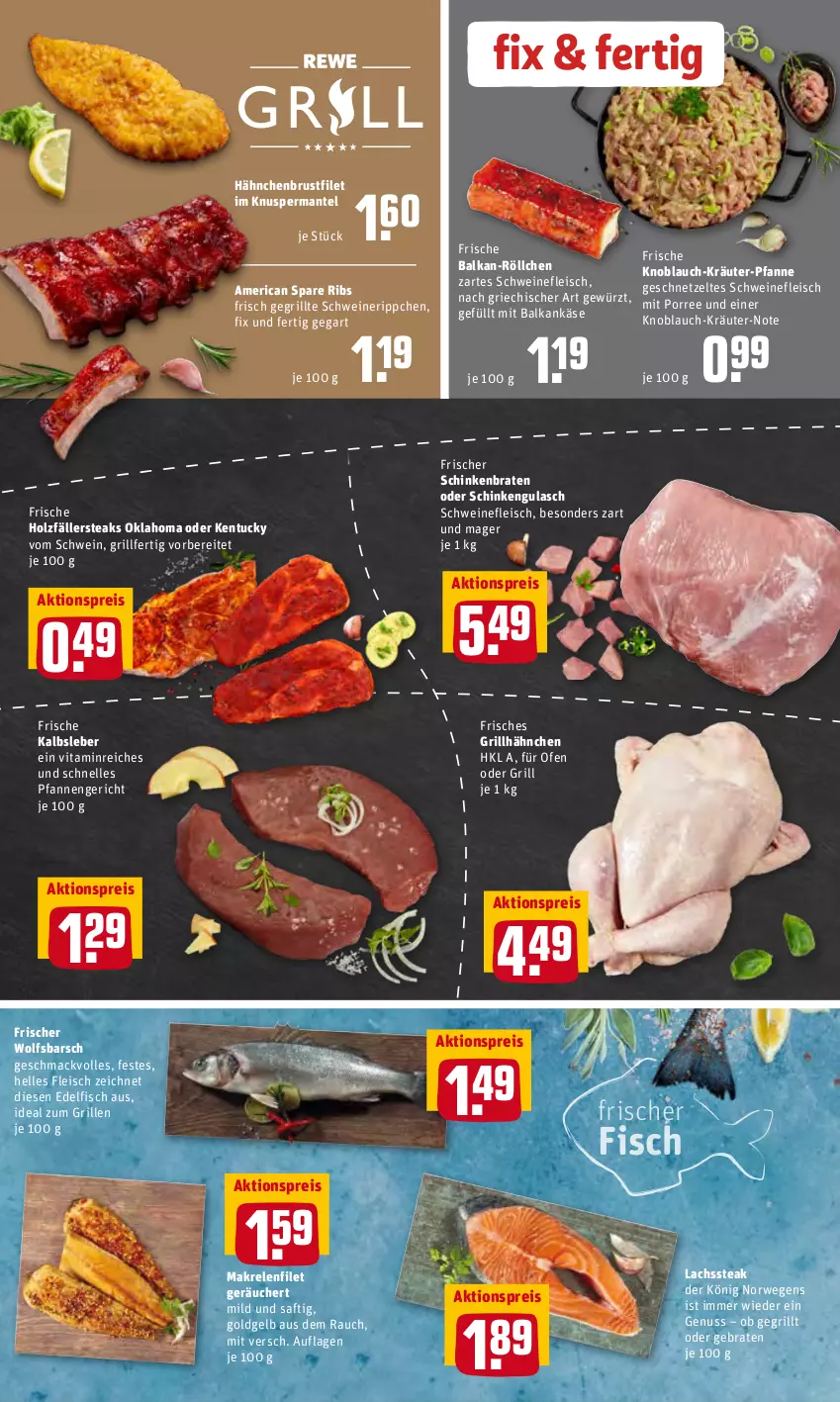 Aktueller Prospekt Rewe - Prospekte - von 19.04 bis 25.04.2022 - strona 4 - produkty: aktionspreis, braten, brustfilet, eis, elle, filet, fisch, fleisch, geschnetzeltes, gewürz, grill, grillhähnchen, gulasch, hähnchenbrust, hähnchenbrustfilet, Holz, holzfällersteaks, ideal zum grillen, Kalbsleber, Käse, knoblauch, kräuter, lachs, mac, Makrele, Mantel, nuss, Ofen, pfanne, pfannen, Rauch, reis, rel, rwe, saft, schinken, schinkenbraten, schwein, schweine, schweinefleisch, spare ribs, steak, steaks, Ti, tuc, vita, wein, weine, wolfsbarsch, Zelt