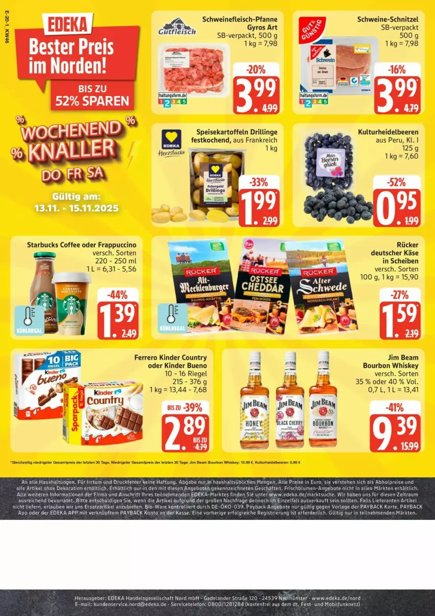 Aktueller Prospekt Edeka - Prospekte - von 10.11 bis 15.11.2025 - strona 30 - produkty: beere, beeren, blume, blumen, bourbon, bourbon whiskey, cheddar, cin, deka, eis, ferrero, fleisch, gutfleisch, gyros, heidelbeere, heidelbeeren, jim beam, kartoffel, kartoffeln, Käse, Kinder, kinder bueno, kinder country, pfanne, reis, riegel, schnitzel, schwein, schweine, schweine-schnitzel, schweinefleisch, Schweinefleisch-Pfanne, speisekartoffeln, starbucks, Ti, wein, weine, whiskey