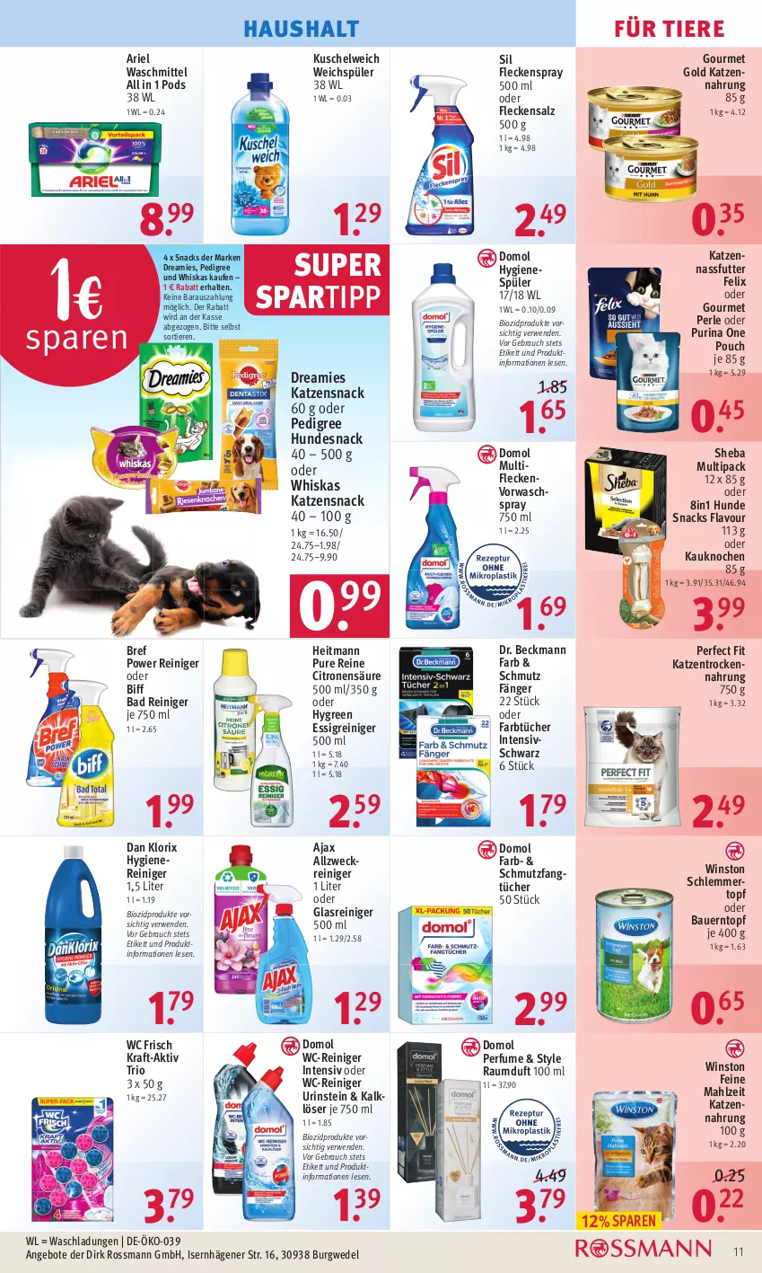 Aktueller Prospekt Rossmann - Prospekte - von 08.08 bis 12.08.2022 - strona 11 - produkty: ajax, allzweckreiniger, angebot, angebote, ariel, ariel waschmittel, auer, Bad, Bau, Bauer, biff, bio, biozidprodukte, Bref, bref power, Domol, Dr. Beckmann, dreamies, essig, Fangtücher, felix, Glasreiniger, gourmet gold, heitmann, Hunde Snacks, hundesnack, hygienespüler, katzennahrung, katzensnack, kraft, Kuschelweich, nassfutter, pedigree, Perfect Fit, Pods, purina, Rauch, Raumduft, reiniger, rwe, salz, sheba, snack, snacks, spartipp, Ti, Tiere, topf, Trockennahrung, tücher, waschmittel, wc frisch, wc-reiniger, weck, wedel, weichspüler, whiskas