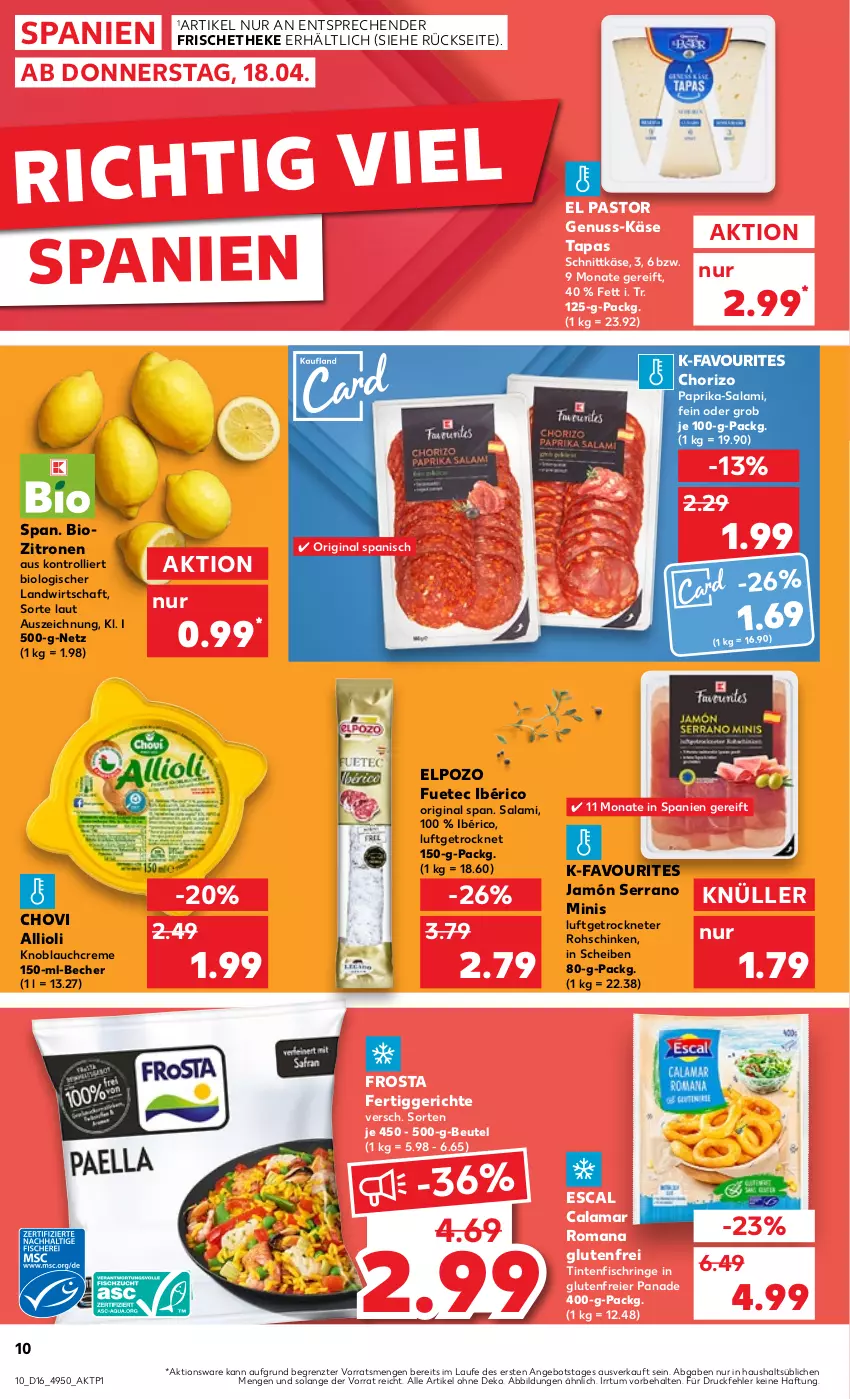 Aktueller Prospekt Kaufland - Prospekt - von 18.04 bis 24.04.2024 - strona 10 - produkty: allioli, angebot, Becher, beutel, bio, chorizo, chovi, creme, eier, escal, fertiggericht, fertiggerichte, fisch, frosta, gin, jamón serrano, Käse, knoblauch, Knoblauchcreme, nuss, paprika, ring, rohschinken, salami, schinken, schnittkäse, serrano, Tapas, Ti, Tintenfischringe, trolli, zitrone, zitronen, ZTE