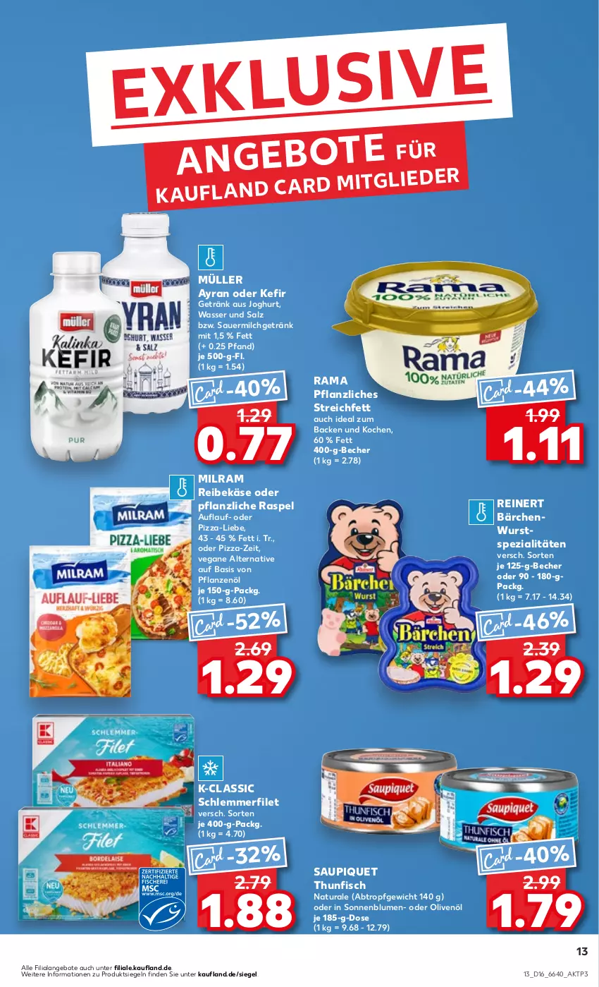 Aktueller Prospekt Kaufland - Prospekt - von 18.04 bis 24.04.2024 - strona 13 - produkty: angebot, angebote, auer, Ayran, Becher, blume, blumen, filet, fisch, getränk, joghur, joghurt, Käse, Kefir, milch, milram, Müller, natur, natura, olive, oliven, olivenöl, pflanze, pflanzen, Pflanzenöl, pizza, rama, Reibekäse, reinert, salz, saupiquet, schlemmerfilet, sonnenblume, sonnenblumen, Spezi, thunfisch, Ti, wasser, wurst