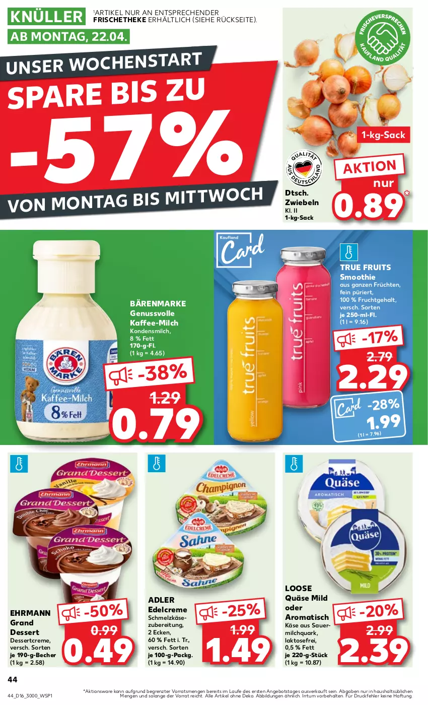 Aktueller Prospekt Kaufland - Prospekt - von 18.04 bis 24.04.2024 - strona 44 - produkty: angebot, auer, bärenmarke, Becher, creme, dessert, edelcreme, ehrmann, Ehrmann Grand Dessert, frucht, früchte, früchten, kaffee, Käse, kondensmilch, Loose, milch, nuss, quark, quäse, sac, Schmelzkäse, schmelzkäsezubereitung, smoothie, Ti, tisch, true fruits, ZTE, zwiebel, zwiebeln