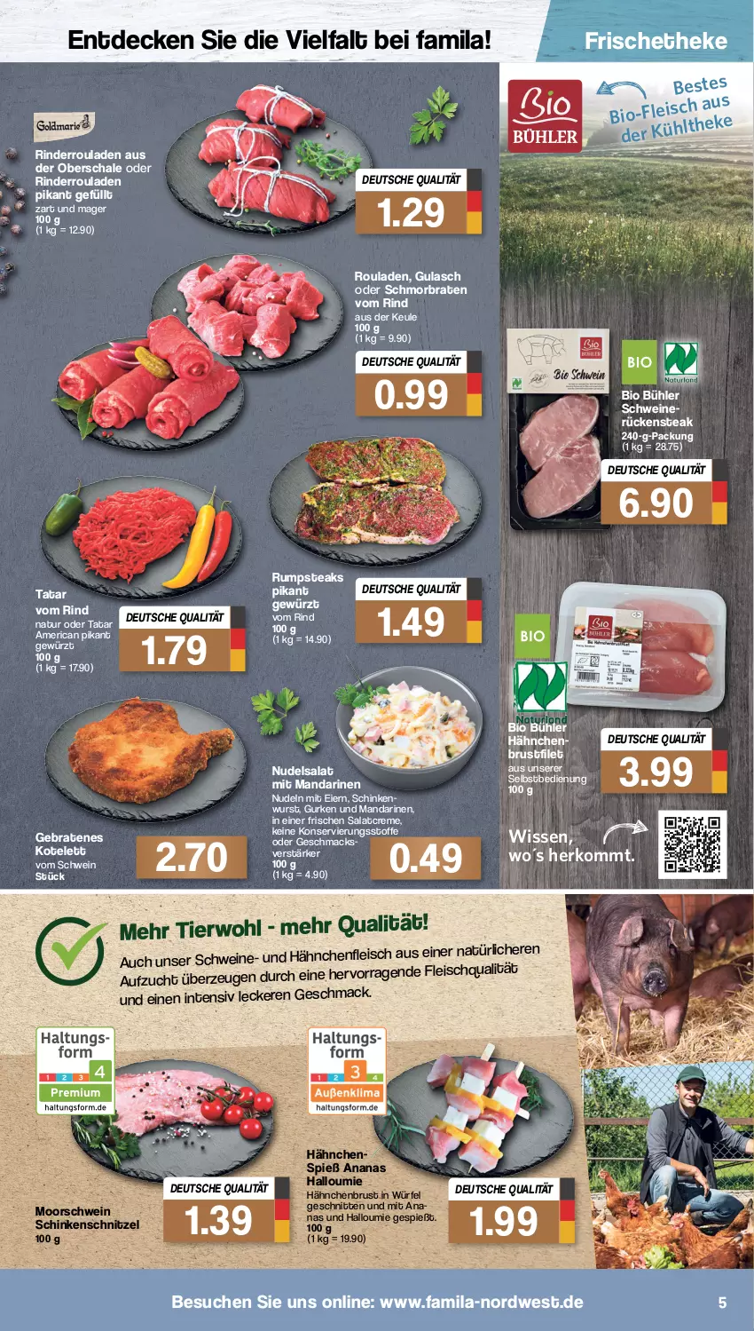 Aktueller Prospekt Famila - Prospekte - von 01.08 bis 06.08.2022 - strona 5 - produkty: ananas, bio, braten, brustfilet, creme, decke, eier, eis, filet, fleisch, gewürz, gulasch, gurke, gurken, hähnchenbrust, hähnchenbrustfilet, Halloumi, kotelett, mac, mandarine, mandarinen, natur, nudel, nudeln, nudelsalat, rind, rinder, Rinderroulade, rinderrouladen, rouladen, Rückensteak, rum, rumpsteak, salat, salatcreme, Schal, Schale, schinken, schinkenschnitzel, schinkenwurst, schmorbraten, schnitten, schnitzel, schwein, schweine, steak, steaks, Ti, wein, weine, würfel, wurst