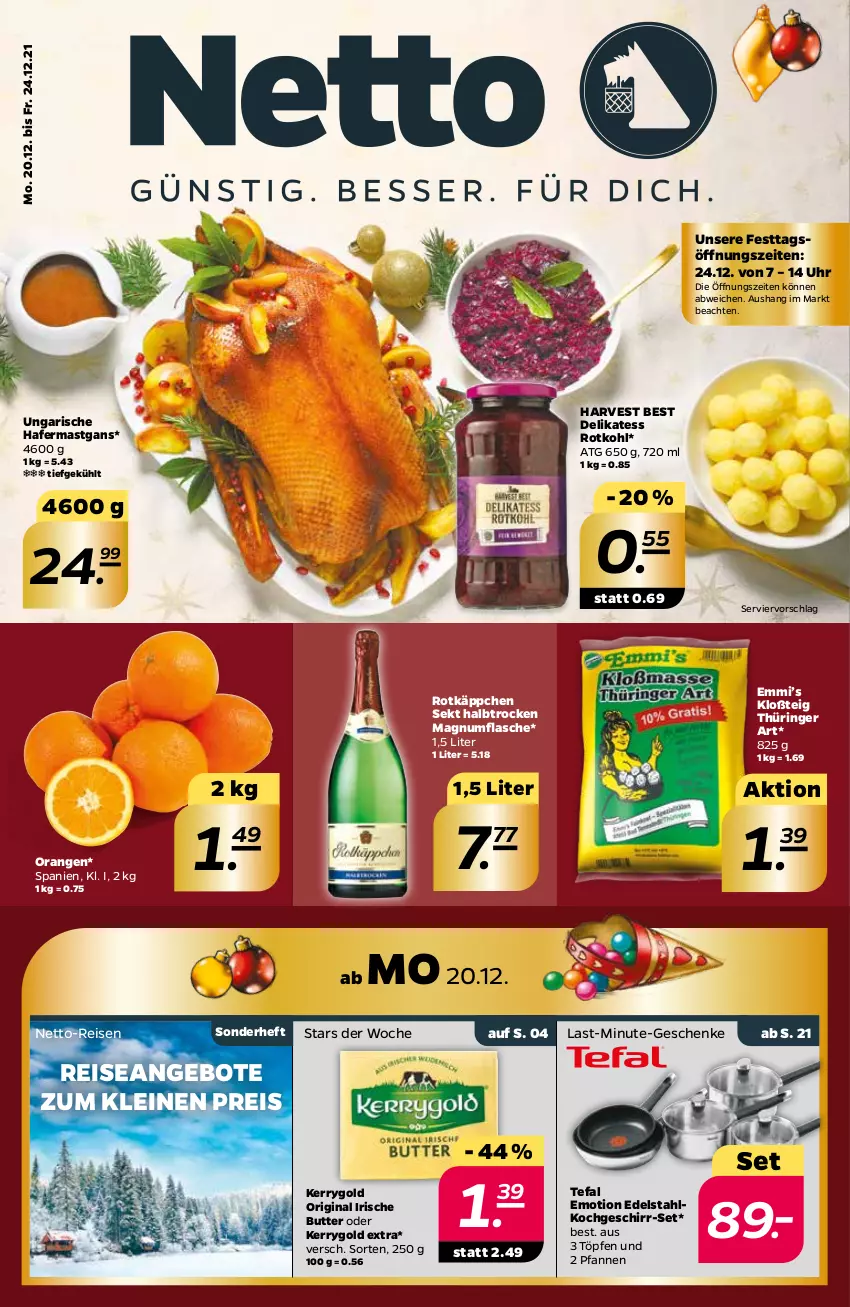 Aktueller Prospekt Netto - Angebote ab Montag - von 20.12 bis 24.12.2021 - strona 1 - produkty: angebot, angebote, butter, edelstahl, eis, emmi, flasche, geschirr, Geschirr-Set, gin, hafer, irische butter, kerrygold, kerrygold extra, leine, magnum, orange, orangen, pfanne, pfannen, reis, ring, rotkäppchen, rotkohl, sekt, tefal, Ti, uhr