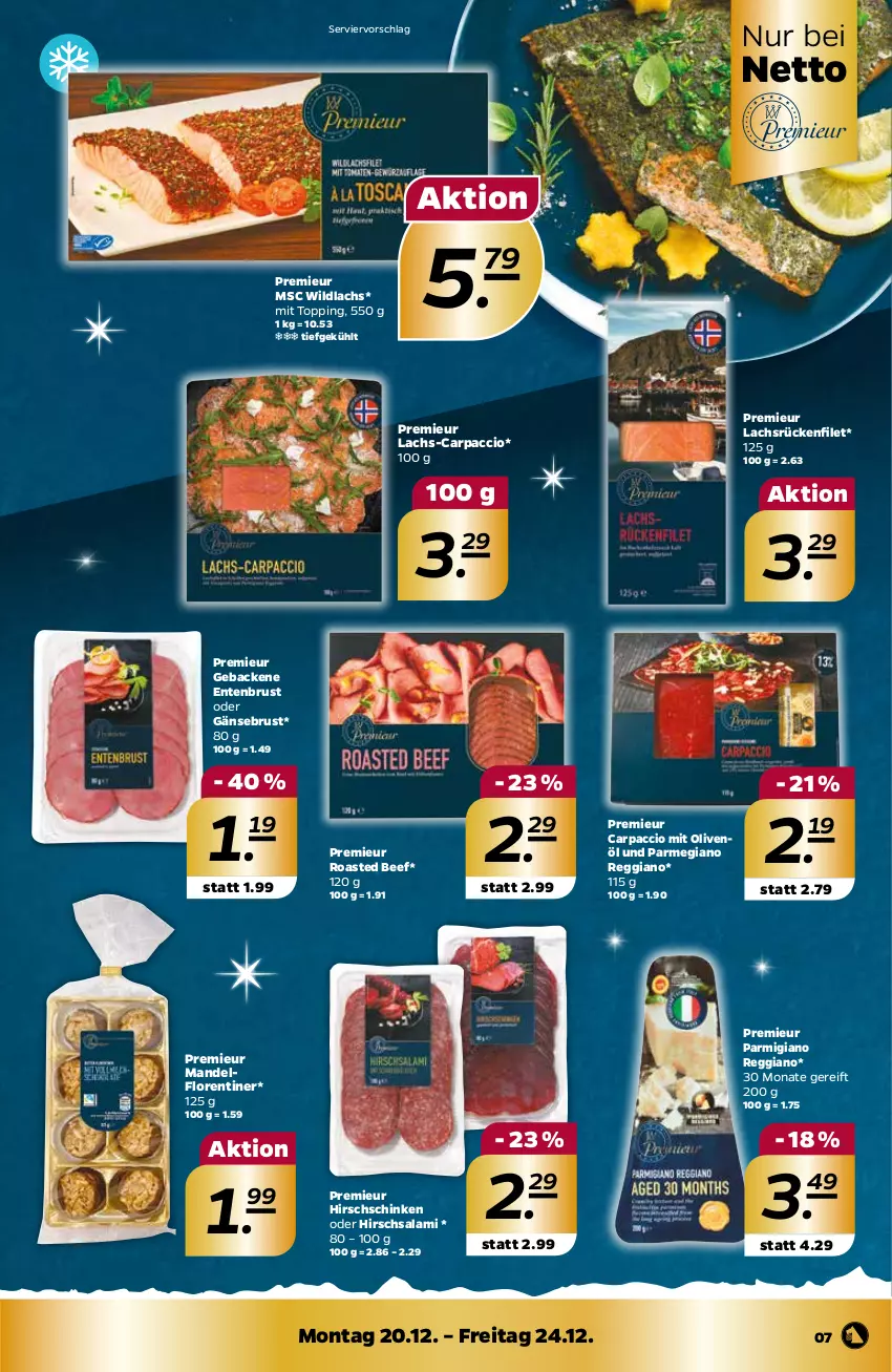 Aktueller Prospekt Netto - Angebote ab Montag - von 20.12 bis 24.12.2021 - strona 7 - produkty: ACC, beef, Carpaccio, ente, Entenbrust, filet, Florentiner, Gänsebrust, geback, Gebackene Entenbrust, lachs, mandel, olive, oliven, olivenöl, parmigiano, parmigiano reggiano, reggiano, salami, schinken, Ti, Wild, wildlachs