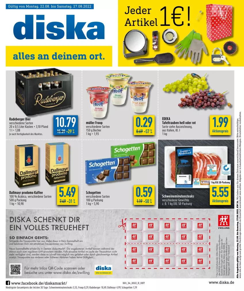 Aktueller Prospekt Diska - Prospekte - von 22.08 bis 27.08.2022 - strona 1 - produkty: aktionspreis, angebot, angebote, Becher, Berger, bier, dallmayr, dallmayr prodomo, deka, eis, erde, froop, Hefte, kaffee, minutensteaks, Müller, müller froop, prodomo, radeberger, reis, ring, sac, schogetten, schwein, schweine, steak, steaks, tafeltrauben, tesa, Ti, trauben, wein, weine, ZTE