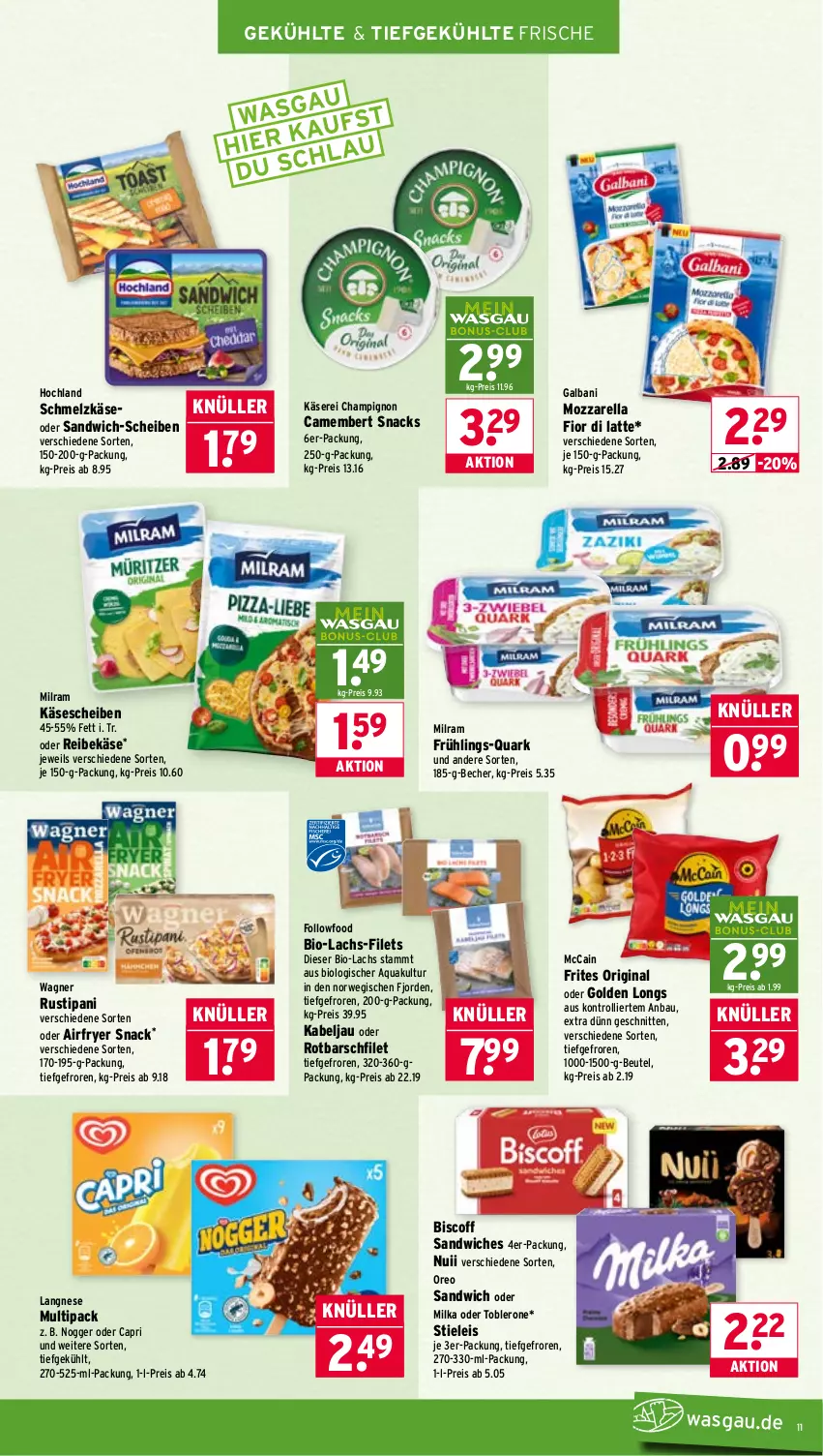 Aktueller Prospekt Wasgau - von 13.04 bis 18.04.2026 - strona 11 - produkty: Airfryer, aqua, Bau, Becher, beutel, bio, biscoff, camembert, Cap, champignon, eis, filet, filets, galbani, gin, Golden Longs, hochland, Käse, käsescheiben, lachs, langnese, latte, mccain, milka, milram, mozzarella, nogger, nuii, oreo, quark, Reibekäse, reis, rel, Rotbarsch, rotbarschfilet, rustipani, rwe, sandwich, sandwich-scheiben, Schmelzkäse, schnitten, snack, snacks, stieleis, Ti, toblerone, trolli, wagner