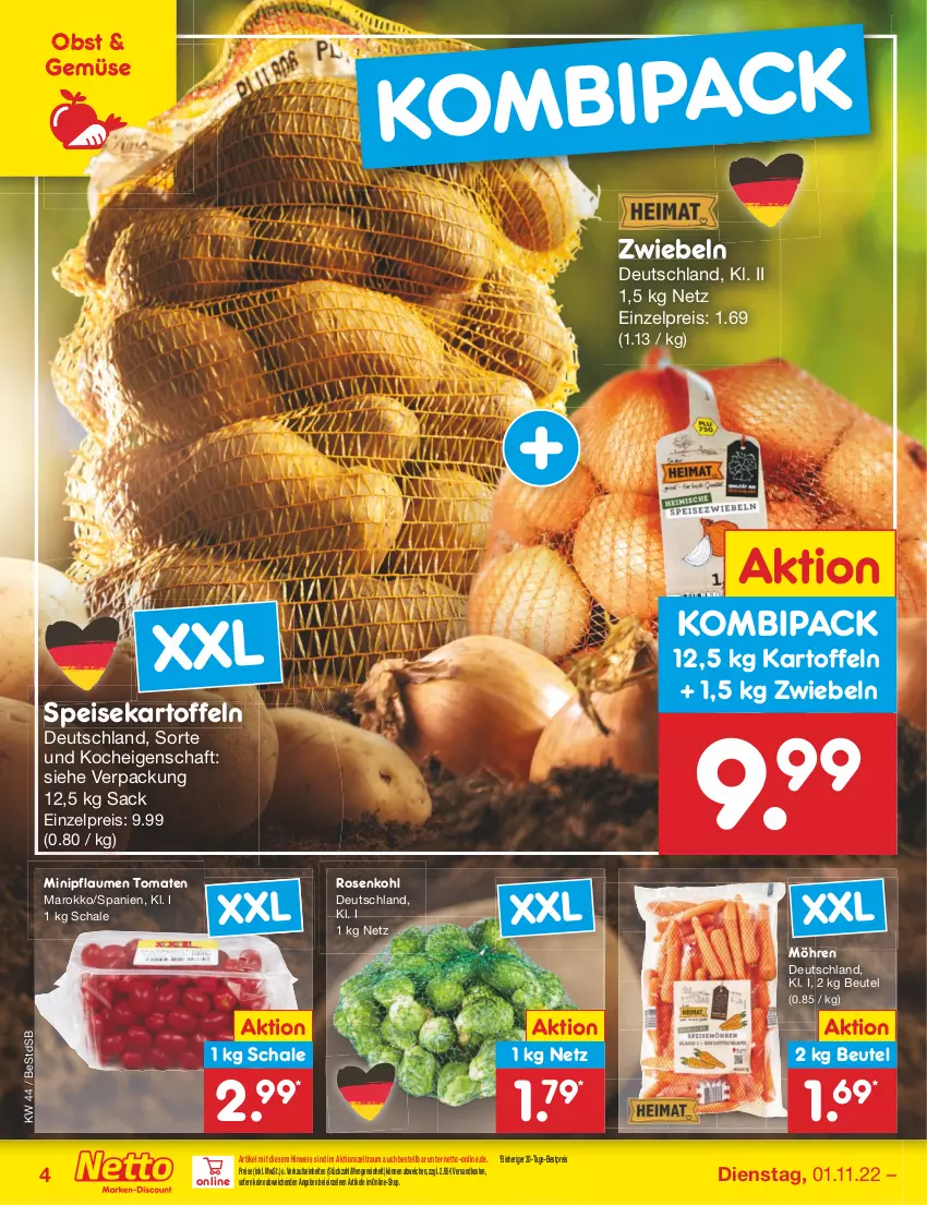 Aktueller Prospekt Netto Marken-Discount - Filial-Angebote - von 01.11 bis 05.11.2022 - strona 4 - produkty: bestpreis, beutel, eis, kartoffel, kartoffeln, möhren, ndk, obst, pflaume, pflaumen, reis, rosen, Rosenkohl, sac, Schal, Schale, speisekartoffeln, Ti, tomate, tomaten, zwiebel, zwiebeln