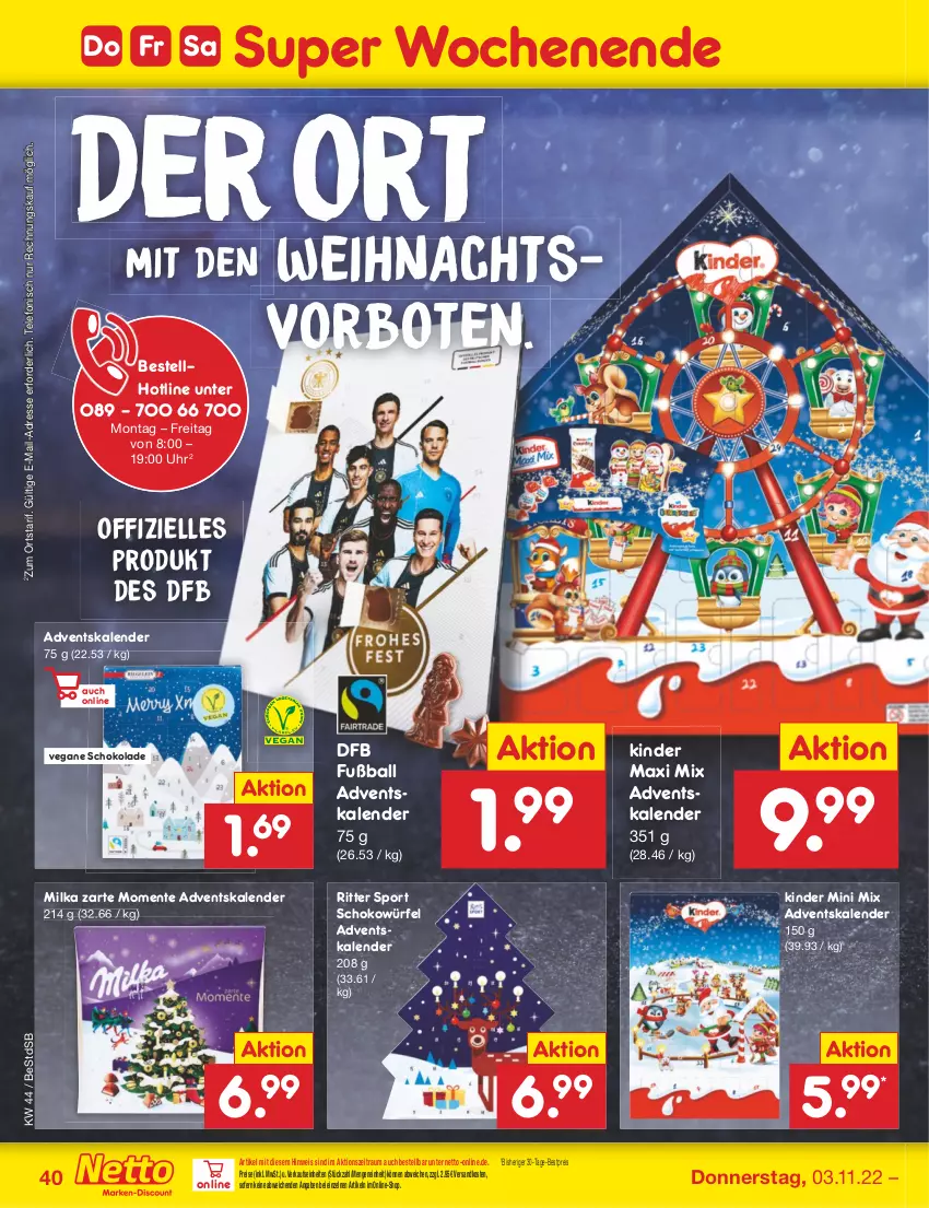 Aktueller Prospekt Netto Marken-Discount - Filial-Angebote - von 01.11 bis 05.11.2022 - strona 40 - produkty: Adventskalender, ball, bestpreis, eis, elle, ente, Fußball, Kinder, Kinder Maxi, milka, ndk, reis, ritter, ritter sport, rwe, schoko, schokolade, schokowürfel, Sport, telefon, Ti, uhr, würfel