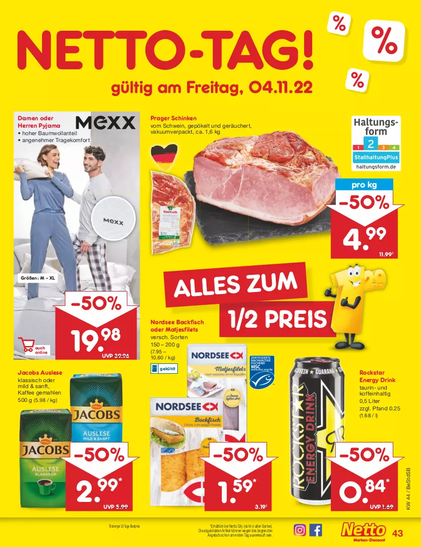 Aktueller Prospekt Netto Marken-Discount - Filial-Angebote - von 01.11 bis 05.11.2022 - strona 43 - produkty: angebot, backfisch, Bau, bestpreis, drink, eis, energy drink, filet, filets, fisch, jacobs, kaffee, matjes, Matjesfilet, matjesfilets, Nordsee, Pyjama, reis, Rockstar, schinken, schwein, Ti, wein, ZTE