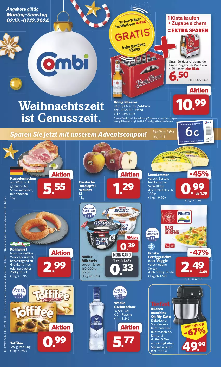 Aktueller Prospekt Combi - Prospekte - von 02.12 bis 07.12.2024 - strona 1 - produkty: angebot, angebote, Becher, beutel, coupon, eis, elle, fertiggericht, fertiggerichte, flasche, fleisch, frosta, Gorbatschow, holländischer schnittkäse, Käse, kasseler, könig pilsener, küche, Küchen, küchenmaschine, leerdammer, milch, milchreis, Mixer, Müller, nuss, pils, pilsener, reis, schnittkäse, schwein, schweine, schweinefleisch, Spezi, spülmaschinen, standmixer, tafeläpfel, teller, Ti, toffifee, veggie, wein, weine, Wella, wodka, wurst, ZTE