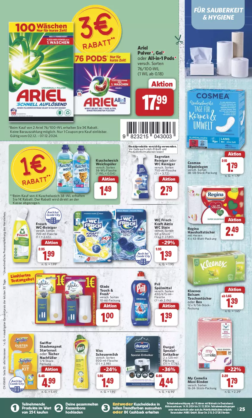 Aktueller Prospekt Combi - Prospekte - von 02.12 bis 07.12.2024 - strona 25 - produkty: angebot, ariel, balsam, binden, bio, biozidprodukte, camelia, cosmea, coupon, decke, eis, elle, entkalker, erde, flasche, Frosch, gin, Glade, haushaltstücher, Heu, kraft, kuscheldecke, Kuschelweich, mars, milch, Pods, pril, Rauch, reiniger, reis, rwe, sagrotan, scheuermilch, slip, slipeinlagen, Spezi, spülmittel, staubmagnet, swiffer, Tasche, taschen, taschentücher, teller, Ti, tücher, wc frisch, WC Frisch Kraft Aktiv, wc-reiniger, weichspüler, ZTE