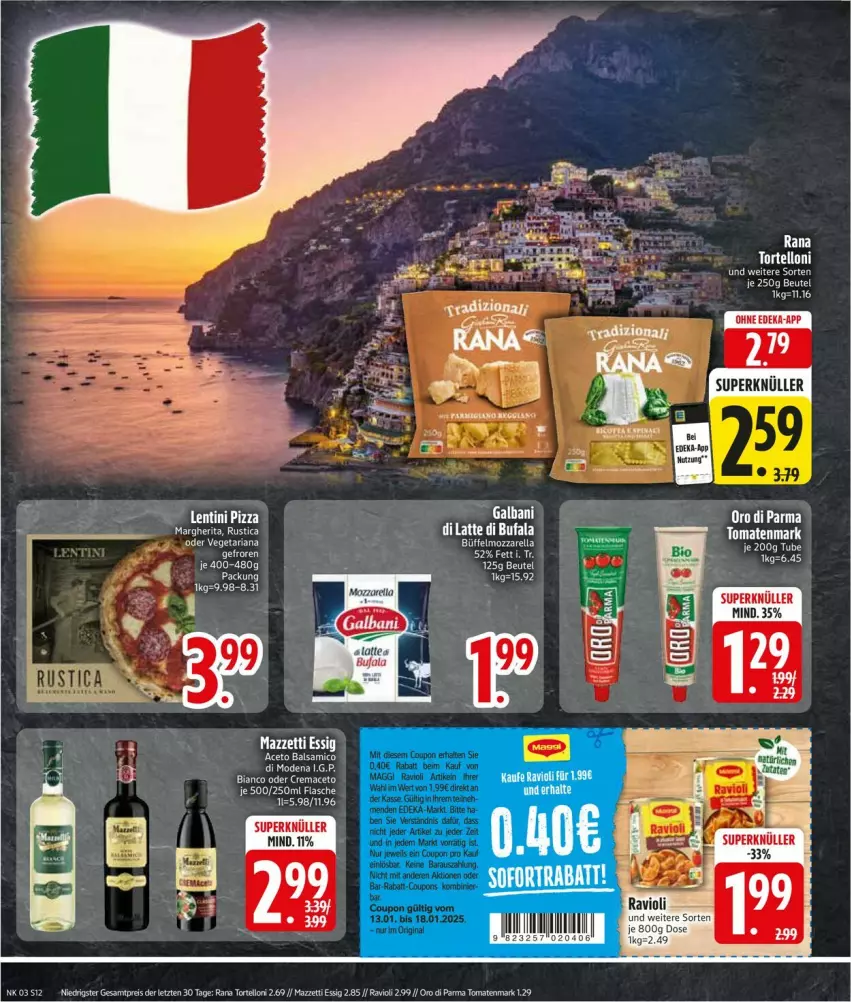 Aktueller Prospekt Edeka - Prospekte - von 13.01 bis 18.01.2025 - strona 14 - produkty: aceto, aceto balsamico, balsam, balsamico, beutel, coupon, coupons, deka, di bufala, eis, ente, essig, flasche, gin, latte, mac, margherita, Mode, mozzarella, oro di parma, rabatt-coupon, Rana, ravioli, reis, rel, Ria, Ti, tomate, tomaten, tomatenmark, torte, tortelloni, Vegeta, ZTE