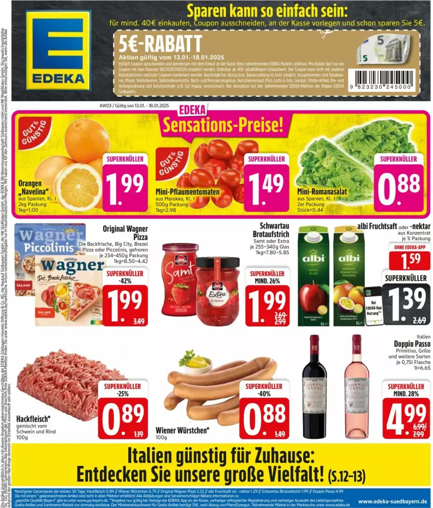 Aktueller Prospekt Edeka - Prospekte - von 13.01 bis 18.01.2025 - strona 3 - produkty: aufstrich, brezel, brot, brotaufstrich, buch, decke, deka, doppio passo, eis, flasche, fleisch, frucht, fruchtsaft, gin, grill, grillo, hackfleisch, navelina, Nektar, orange, orangen, original wagner, passo, pflaume, pflaumen, piccolinis, pizza, primitivo, rind, Romanasalat, saft, salat, Schwartau, schwein, schwein und rind, Ti, tomate, tomaten, vom schwein und rind, wagner, wein, wiener, wiener würstchen, würstchen