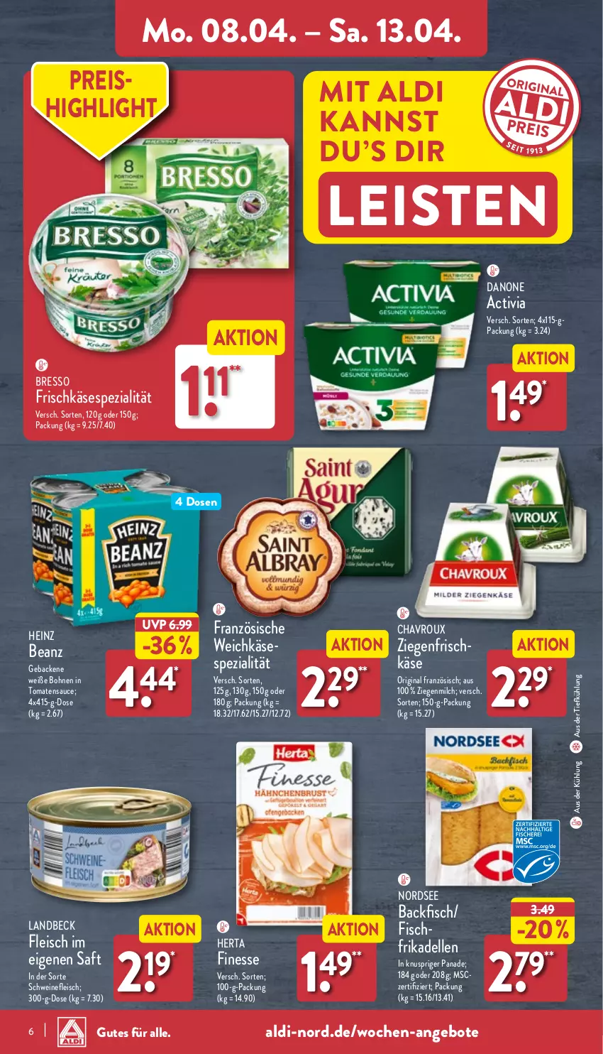 Aktueller Prospekt Aldi Nord - Von Montag - von 08.04 bis 13.04.2024 - strona 6 - produkty: activia, aldi, angebot, angebote, aus der tiefkühlung, backfisch, beanz, bohne, bohnen, bresso, chavroux, danone, danone activia, dell, eis, elle, finesse, fisch, fleisch, frikadellen, frischkäse, geback, gin, heinz, herta, herta finesse, Käse, milch, Nordsee, reis, saft, sauce, schwein, schweine, schweinefleisch, Spezi, Ti, tomate, tomaten, tomatensauce, weichkäse, wein, weine, Weiße Bohnen