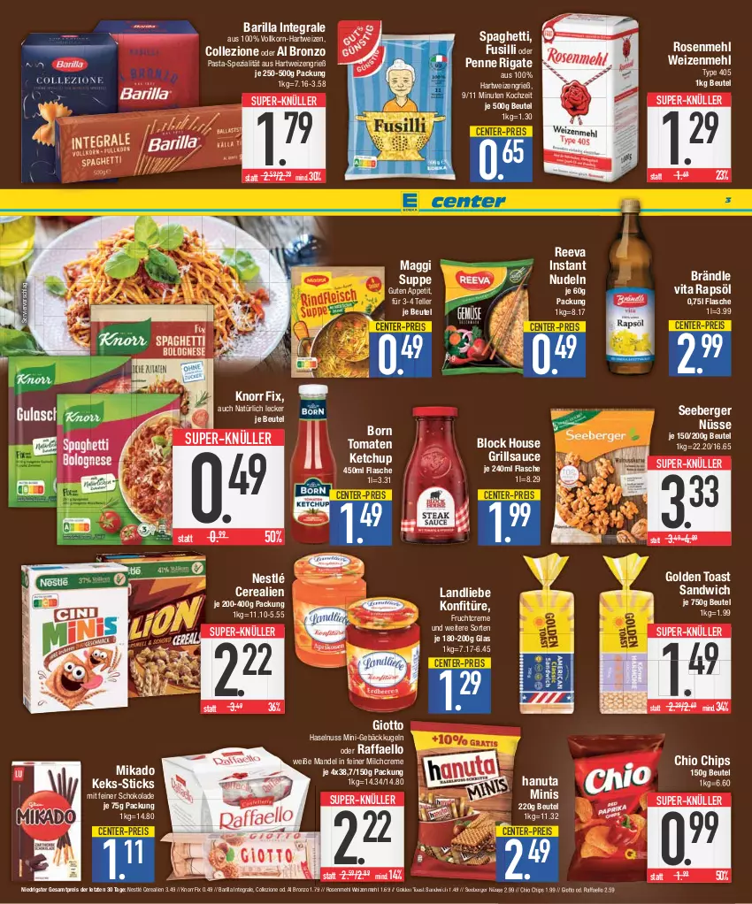 Aktueller Prospekt E Center - Angebote der Woche - von 10.07 bis 15.07.2023 - strona 3 - produkty: barilla, Berger, beutel, cerealien, chio chips, chips, creme, eis, elle, ente, flasche, frucht, fusilli, giotto, golden toast, grill, grillsauce, hanuta, hartweizen, haselnuss, keks, ketchup, knorr, knorr fix, konfitüre, korn, Kugel, landliebe, maggi, mandel, mehl, mikado, milch, nestlé, nudel, nudeln, nuss, pasta, penne, penne rigate, raffaello, rapsöl, reis, rosen, Rosenmehl, sandwich, sauce, schoko, schokolade, seeberger, spaghetti, Spezi, super-knüller, suppe, teller, Ti, toast, tomate, tomaten, tomaten ketchup, type 405, vita, weizenmehl, ZTE