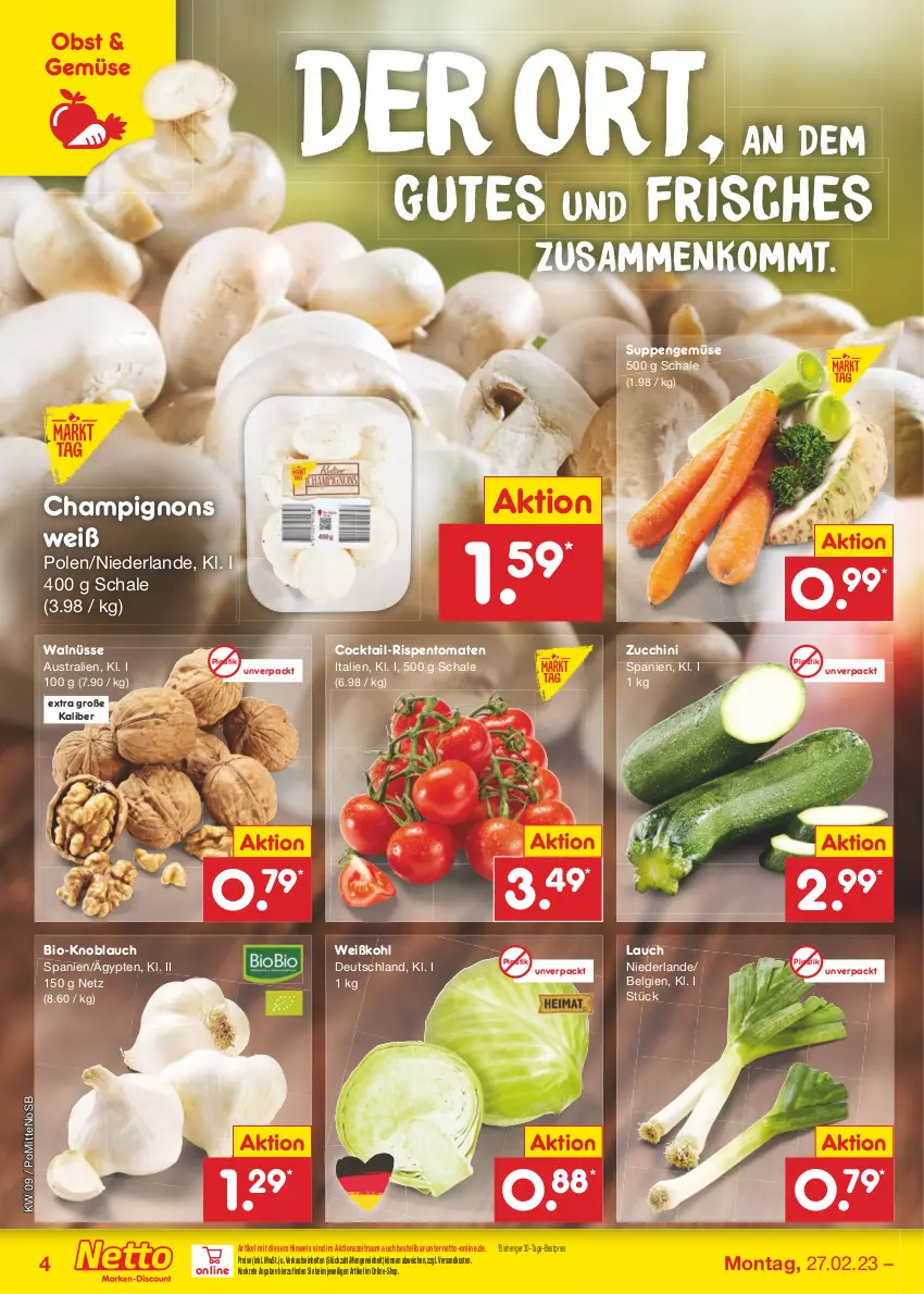 Aktueller Prospekt Netto Marken-Discount - Filial-Angebote - von 27.02 bis 04.03.2023 - strona 4 - produkty: asti, aust, bestpreis, bio, champignon, champignons, cocktail, eis, knoblauch, LG, ndk, obst, reis, rispentomaten, Schal, Schale, suppe, suppen, Ti, tomate, tomaten, Weißkohl, zucchini