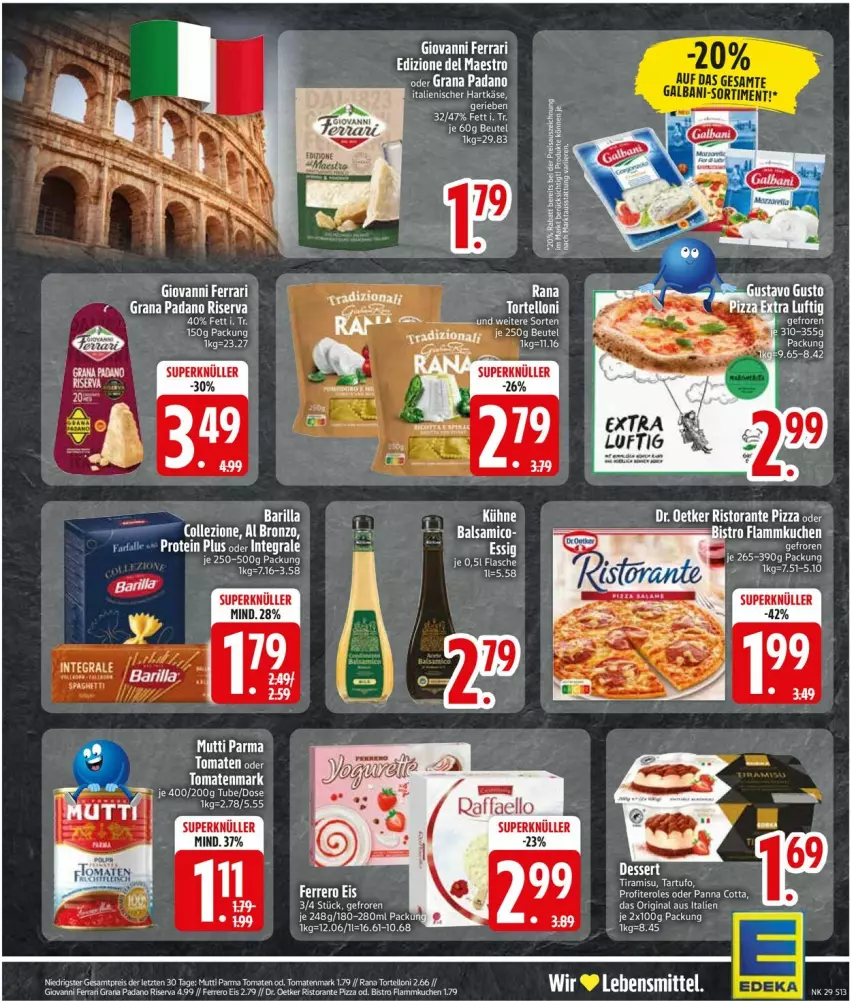 Aktueller Prospekt Edeka - Prospekte - von 14.07 bis 19.07.2025 - strona 13 - produkty: balsam, balsamico, barilla, deka, eis, essig, flammkuchen, flasche, gin, grana, grana padano, hartkäse, italienischer hartkäse, Käse, kuchen, lamm, Mutti, padano, Rana, reis, riserva, Tartufo, Ti, tiramisu, tomate, tomaten, tomatenmark, torte, tortelloni, ZTE