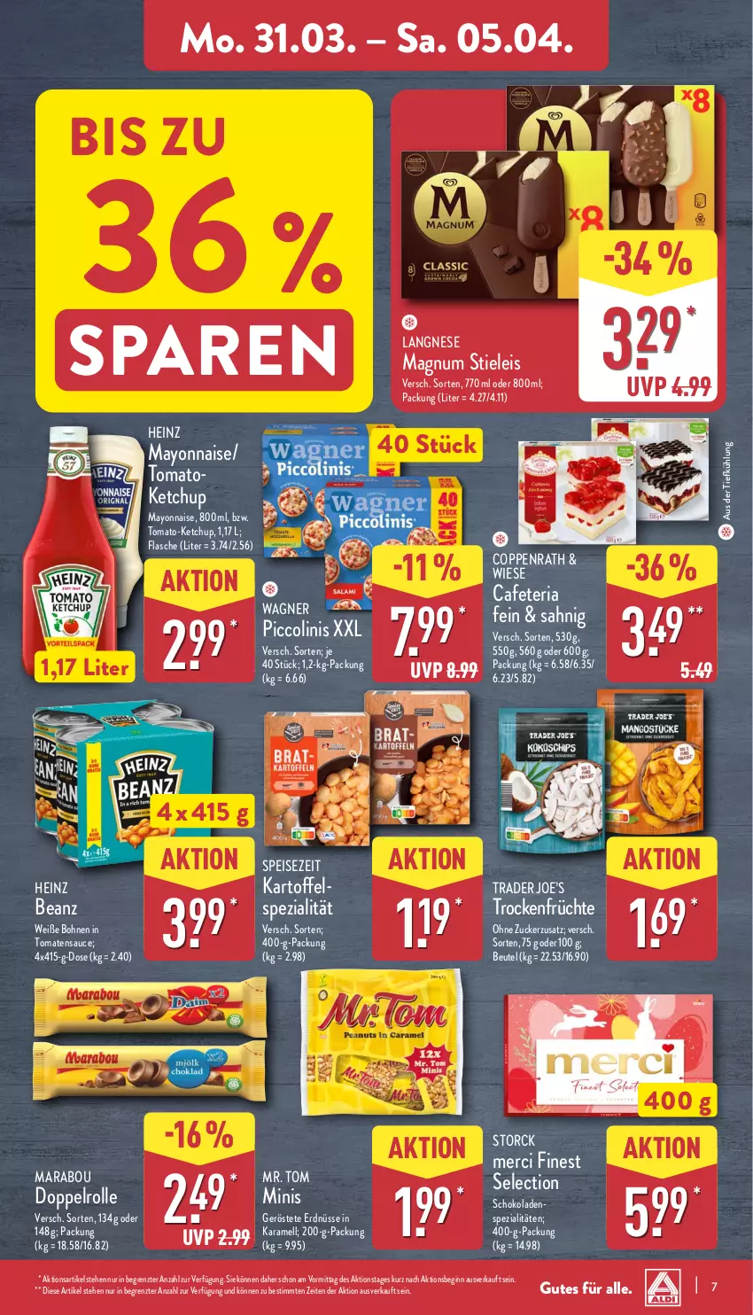 Aktueller Prospekt Aldi Nord - Von Montag - von 31.03 bis 05.04.2025 - strona 7 - produkty: aus der tiefkühlung, beanz, beutel, bohne, bohnen, coppenrath, eis, erdnüsse, flasche, früchte, gin, heinz, karamell, kartoffel, ketchup, langnese, magnum, Marabou, mayonnaise, merci, piccolinis, Ria, sauce, schoko, schokolade, schokoladen, Spezi, stieleis, storck, Ti, tomate, tomaten, tomatensauce, Trockenfrüchte, wagner, Weiße Bohnen, Yo, ZTE, zucker