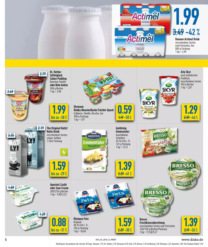 Aktueller Prospekt Diska - Prospekte - von 16.01 bis 21.01.2023 - strona 5 - produkty: actimel, actimel drink, apostels, arla, arla skyr, Becher, beere, bourbon, bresso, danone, danone actimel drink, Dr. Oetker, drink, ehrmann, eis, emmentaler, erdbeere, feta, frischkäse, frischkäsezubereitung, früchte, gin, goldsteig, grütze, hafer, Käse, kirsch, kirsche, LG, Löffel, monster, pudding, quark, reis, robby, Rote Grütze, sahne, Skyr, sour cream, Ti, vanille, zaziki, ZTE