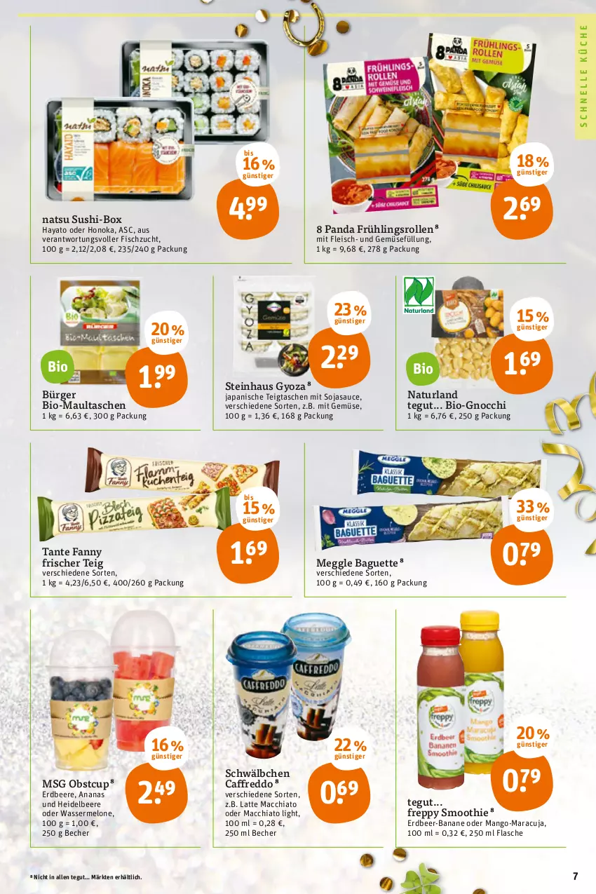 Aktueller Prospekt Tegut - Angebote der Woche - von 27.12 bis 31.12.2021 - strona 9 - produkty: ACC, ananas, baguette, banane, Becher, beere, bio, chia, eis, elle, erdbeere, fisch, flasche, fleisch, freddo, gnocchi, heidelbeere, küche, latte, latte macchiato, mac, macchiato, mango, maracuja, maultaschen, meggle, melone, mit gemüse, natur, naturland, obst, sauce, smoothie, soja, sojasauce, steinhaus, Sushi, tante fanny, Tasche, taschen, Ti, und gemüse, wasser, wassermelone, Yo