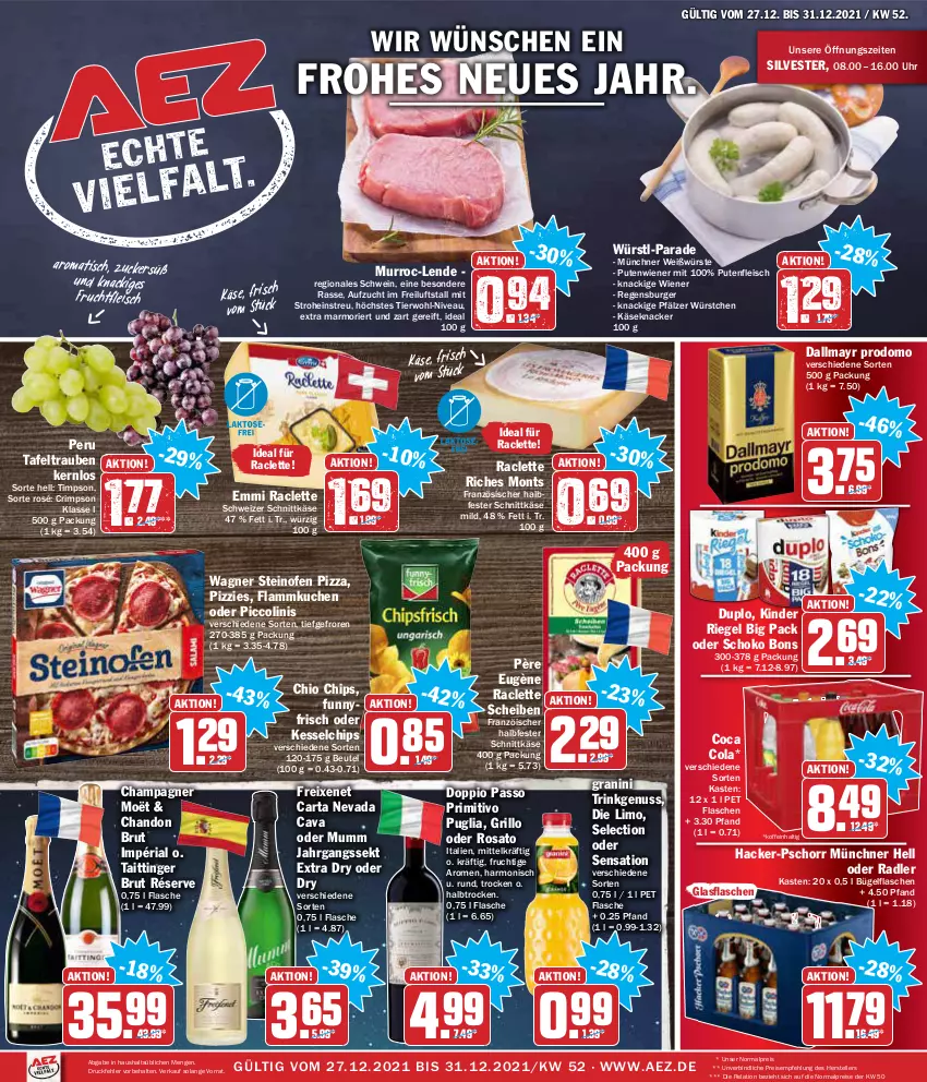 Aktueller Prospekt Aez - Prospekte - von 27.12 bis 31.12.2021 - strona 1 - produkty: AEZ, beutel, brut, bügel, bügelflasche, burger, Cava, champagne, champagner, chio chips, chips, cola, dallmayr, dallmayr prodomo, doppio passo, duplo, eis, elle, emmi, flammkuchen, flasche, fleisch, freixenet, frucht, fruchtfleisch, glasflasche, granini, grill, grillo, halbfester schnittkäse, jahrgangssekt, Käse, Kinder, kinder riegel, knacker, kuchen, lamm, limo, mumm, nivea, nuss, oder piccolinis, oder radler, Ofen, passo, piccolinis, pizza, primitivo, prodomo, pute, Putenfleisch, radler, regensburger, reis, rel, Ria, riegel, rosato, schnittkäse, schoko, schwein, schweizer schnittkäse, sekt, steinofen, steinofen pizza, tafeltrauben, teller, Ti, tisch, trauben, uhr, wagner, wein, wiener, würstchen, zucker