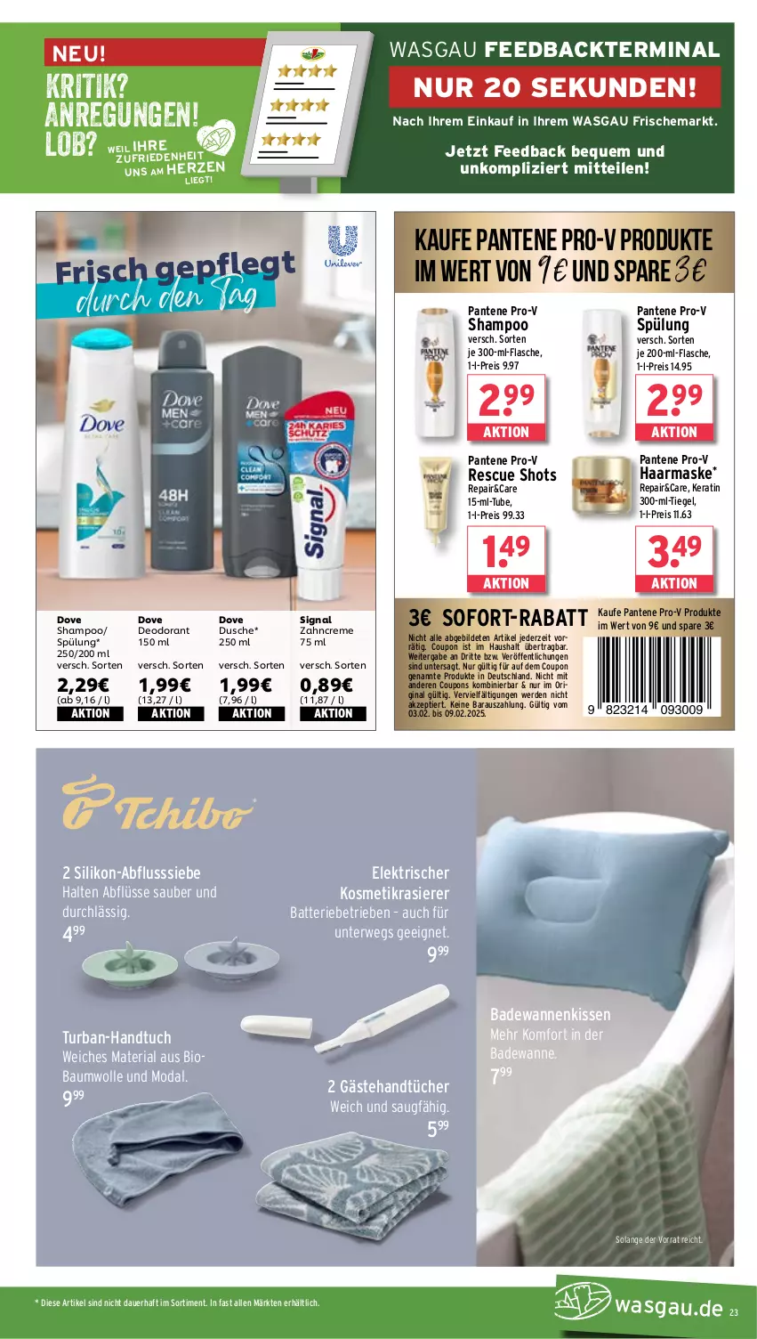 Aktueller Prospekt Wasgau - von 03.02 bis 08.02.2025 - strona 23 - produkty: auer, Bad, Badewanne, batterie, Bau, baumwolle, bio, coupon, coupons, creme, deo, deodorant, dove, dusche, eis, erde, flasche, gin, handtuch, handtücher, kissen, kosmetik, Maske, pantene, pantene pro-v, pro-v, rasierer, reis, Ria, rwe, shampoo, Signal, sofort-rabatt, spülung, Ti, tuc, tücher, Wanne, wolle, zahncreme