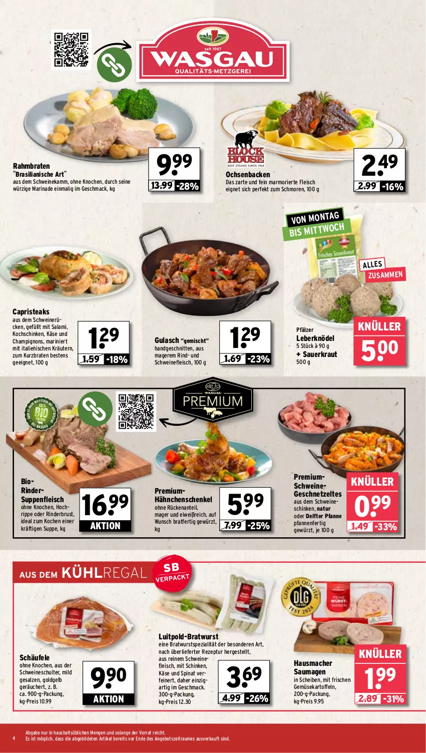 Aktueller Prospekt Wasgau - von 03.02 bis 08.02.2025 - strona 4 - produkty: angebot, auer, bio, braten, bratwurst, Cap, champignon, champignons, eis, fleisch, geschnetzeltes, gewürz, gulasch, hähnchenschenkel, Hausmacher, henkel, kartoffel, kartoffeln, Käse, Knödel, kochschinken, Kraut, kräuter, kräutern, kühlregal, Leberknödel, mac, marinade, natur, pfanne, pfannen, regal, reis, rezept, rind, rinder, salami, salz, Sauerkraut, Saumagen, schenkel, schinken, schnitten, schwein, schweine, schweinefleisch, schweinerücken, Spezi, spinat, steak, steaks, suppe, suppen, suppenfleisch, Ti, wein, weine, wurst, Zelt