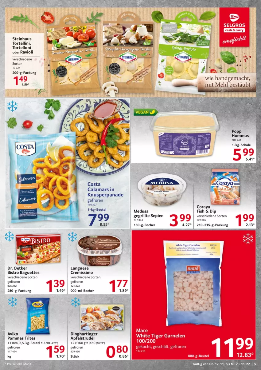 Aktueller Prospekt Selgros - Food - von 17.11 bis 23.11.2022 - strona 5 - produkty: baguette, baguettes, Becher, beutel, Bistro Baguette, cremissimo, dip, Dr. Oetker, garnelen, grill, hummus, langnese, langnese cremissimo, LG, mac, mars, mehl, pommes, Pommes Frites, Popp, ravioli, sim, steinhaus, Ti, torte, tortellini, tortelloni