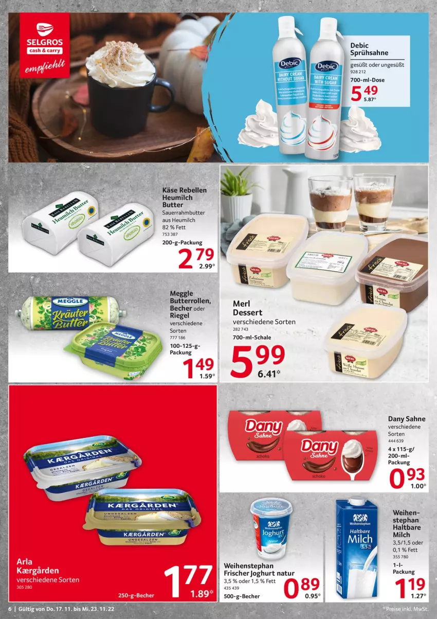 Aktueller Prospekt Selgros - Food - von 17.11 bis 23.11.2022 - strona 6 - produkty: auer, Becher, butter, Dany, dany sahne, dessert, elle, Heu, heumilch, joghur, joghurt, Käse, LG, meggle, merl, milch, natur, rebell, riegel, sahne, salz, Sauerrahm, Schal, Schale, schoko, weihenstephan