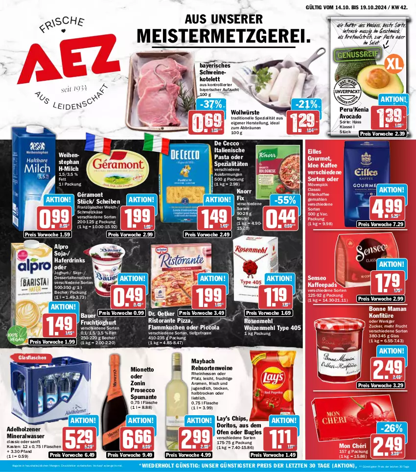 Aktueller Prospekt Aez - Prospekte - von 14.10 bis 19.10.2024 - strona 1 - produkty: adelholzener, alpro, Alwa, auer, aufstrich, avocado, Bau, Bauer, Becher, beutel, bonne maman, brot, brotaufstrich, bugles, butter, chips, cola, De Cecco, dessert, Doritos, Dr. Oetker, drink, drinks, ecco, eilles gourmet, eis, elle, filterkaffee, flammkuchen, flasche, frucht, fruchtjoghurt, géramont, glasflasche, hafer, Haferdrink, Holz, italienische pasta, joghur, joghurt, kaffee, kaffeepads, Käse, knorr, knorr fix, konfitüre, kotelett, kuchen, lamm, mac, mam, maybach, mehl, Meister, milch, mineralwasser, mionetto, Mon Chéri, mövenpick, nuss, Ofen, pasta, pizza, prosecco, puma, rebsortenweine, reis, ristorante, ristorante pizza, rosen, Rosenmehl, salat, Schmelzkäse, schwein, schweine, schweinekotelett, senseo, Skyr, soja, Spezi, spumante, Ti, trolli, type 405, wasser, weihenstephan, wein, weine, weizenmehl, zonin, ZTE, zucker