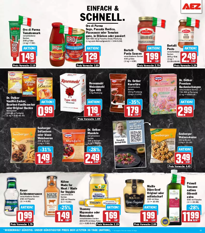 Aktueller Prospekt Aez - Prospekte - von 14.10 bis 19.10.2024 - strona 11 - produkty: backmischung, Backmischungen, beere, beeren, Berger, bertolli, beutel, bourbon, dijon-senf, Dr. Oetker, eis, flasche, gin, knorr, Kühne, maille, mandel, mandeln, mehl, natives olivenöl, nuss, olive, oliven, olivenöl, olivenöl extra, oro di parma, pasta, Pasta Sauce, pesto, pizza, quinoa, reis, remoulade, rosen, Rosenmehl, salat, sauce, saucen, schlemmersauce, seeberger, senf, Sugo, Ti, tomate, tomaten, tomatenmark, type 405, vanille, veggie, walnuss, walnusskerne, wein, weizenmehl, Yo, ZTE, zucker