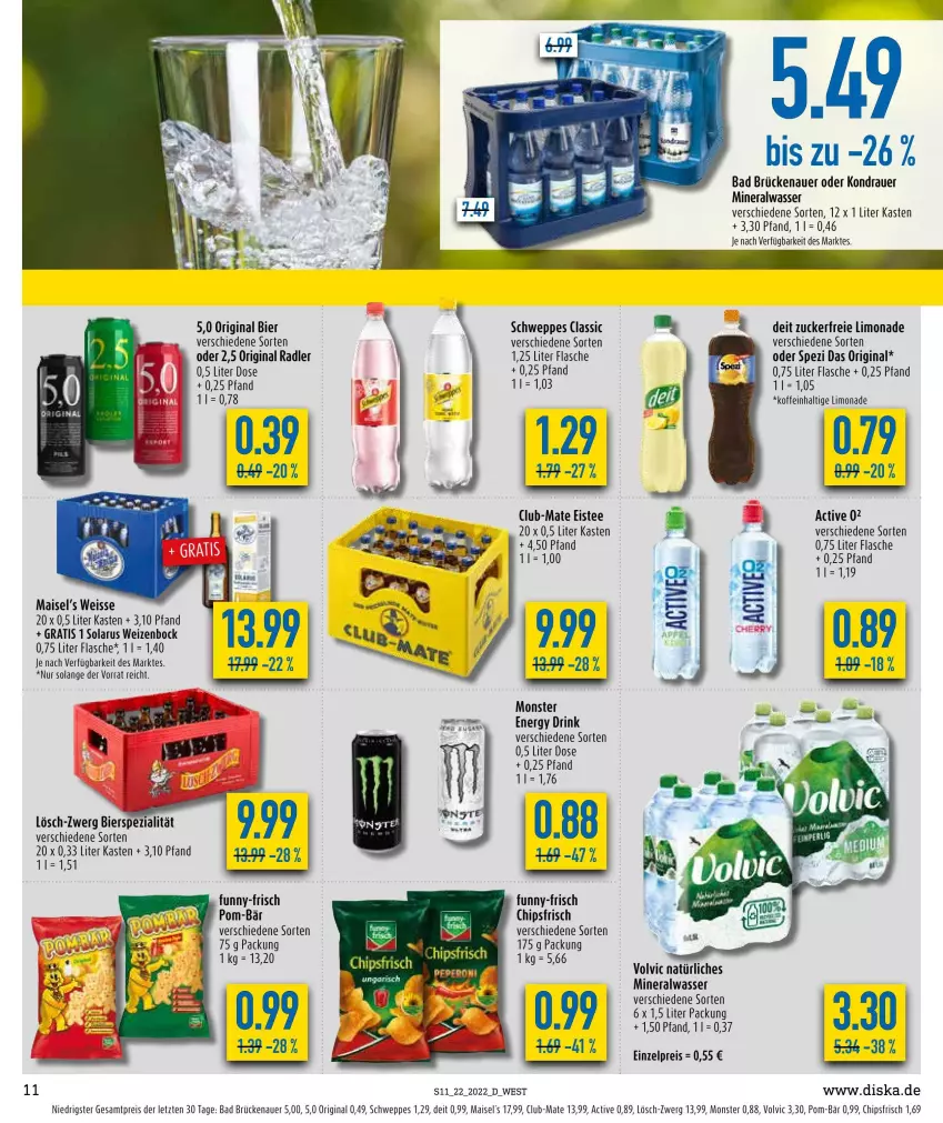 Aktueller Prospekt Diska - Prospekte - von 30.05 bis 04.06.2022 - strona 11 - produkty: Alwa, auer, Bad, bier, chips, chipsfrisch, deit, drink, eis, eistee, energy drink, flasche, funny-frisch, gin, limo, limonade, mais, mineralwasser, monster, Monster Energy, pom-bär, radler, reis, schweppes, Spezi, tee, Ti, volvic, volvic natürliches, wasser, ZTE, zucker