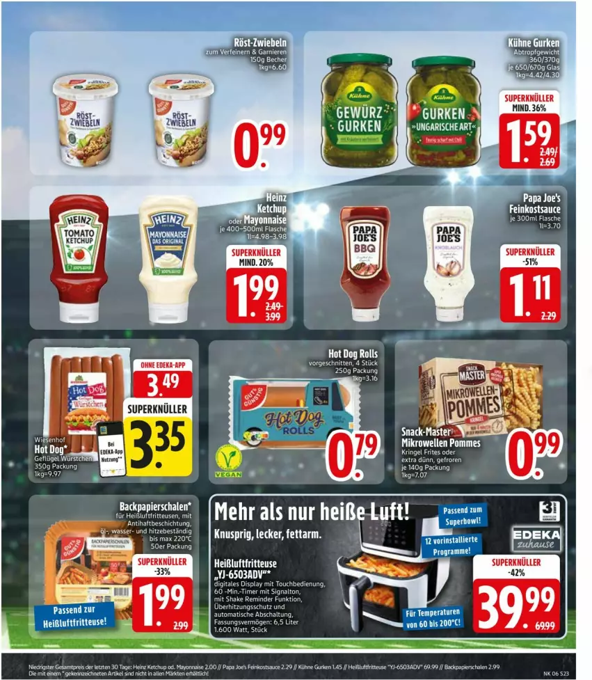 Aktueller Prospekt Edeka - Prospekte - von 03.02 bis 08.02.2025 - strona 25 - produkty: auto, eis, feinkost, flasche, fritteuse, Geflügel, gewürz, gurke, gurken, heinz, Heißluftfritteuse, hot dog, ketchup, Kühne, mayonnaise, Papa Joe's, papier, reis, sauce, Schal, Schale, schnitten, Signal, Ti, timer, tisch, Yo, ZTE