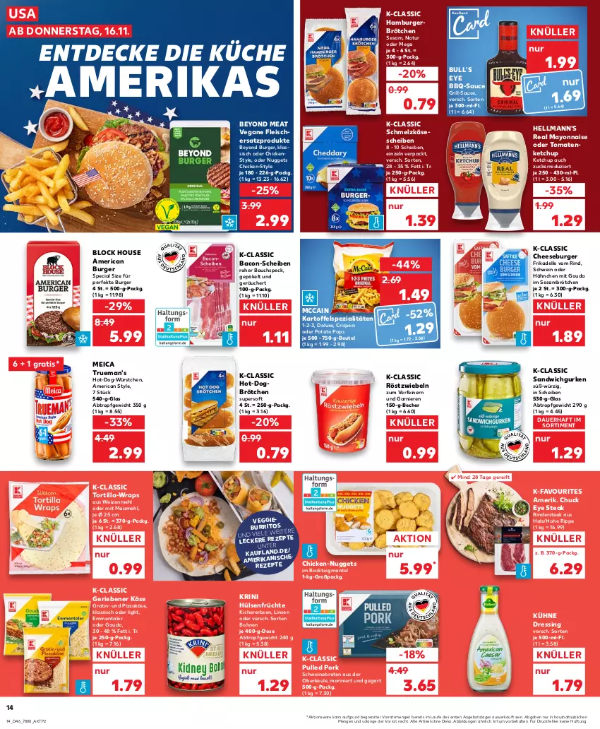 Aktueller Prospekt Kaufland - Prospekt - von 16.11 bis 22.11.2023 - strona 14 - produkty: angebot, auer, bacon, Bau, bbq-sauce, Becher, beutel, bohne, bohnen, braten, brötchen, burger, decke, dell, dressing, eis, elle, emmentaler, erbsen, fleisch, früchte, garnier, gouda, grill, gurke, gurken, hamburger, Hellmann's, hülsenfrüchte, kartoffel, Käse, käsescheiben, ketchup, kichererbsen, küche, Kühne, linsen, mais, Mantel, mayonnaise, mccain, mehl, meica, mit gouda, natur, nuggets, pizza, Pulled Pork, rezept, rezepte, rind, rinder, Rindersteak, röstzwiebeln, sandwich, sauce, Schmelzkäse, schwein, schweine, schweinebraten, senf, sesam, Speck, Spezi, steak, Ti, tomate, tomaten, tomatenketchup, tortilla, Tortilla-wrap, Vegane Fleisch, veggie, wein, weine, weizenmehl, wrap, wraps, würstchen, Yo, ZTE, zucker, zwiebel, zwiebeln