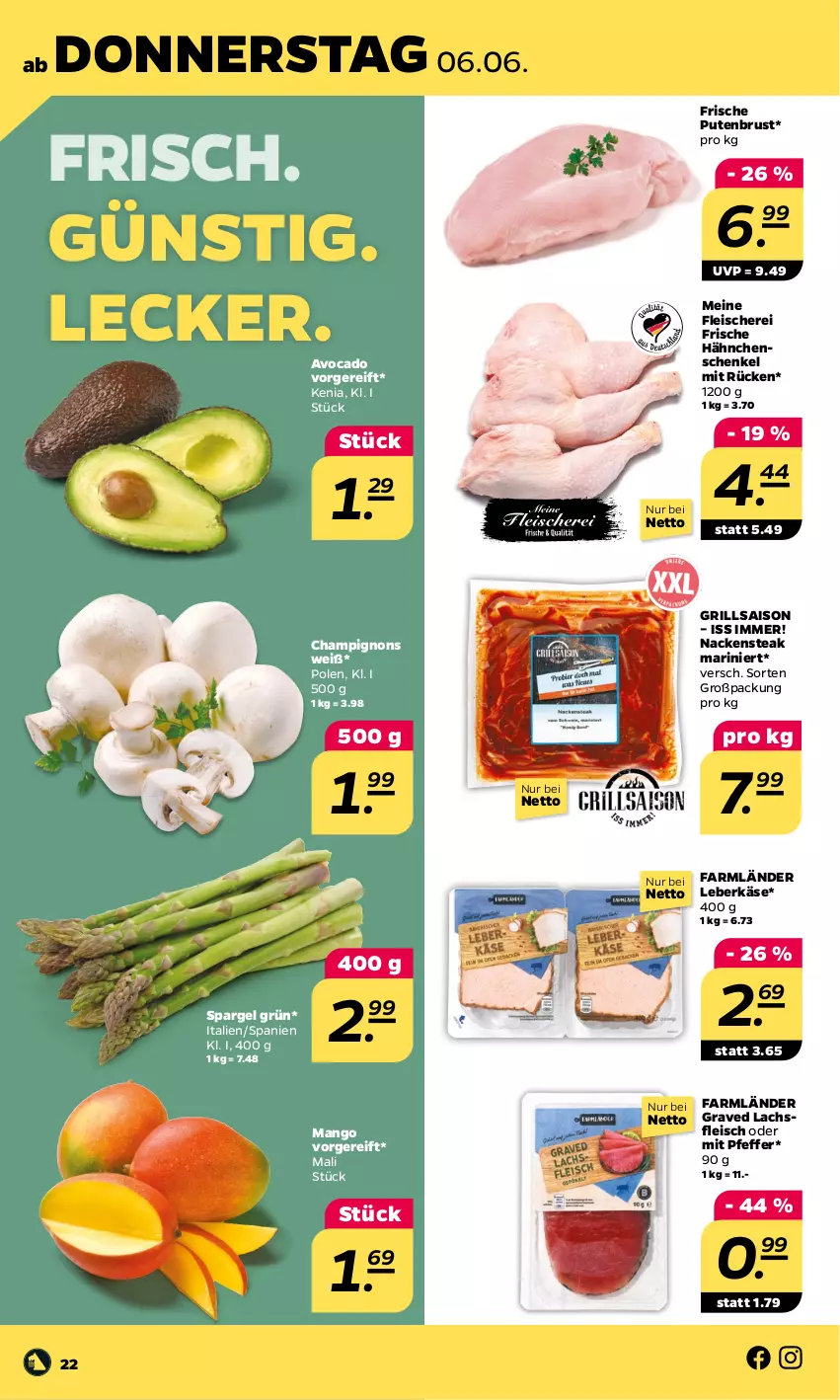 Aktueller Prospekt Netto - Woche 23 - von 03.06 bis 08.06.2024 - strona 22 - produkty: avocado, champignon, champignons, eis, fleisch, Fleischerei, Frische Hähnchen, Graved Lachs, grill, hähnchenschenkel, henkel, Käse, lachs, leberkäs, leberkäse, mango, Nackensteak, pfeffer, pute, putenbrust, schenkel, Schere, spargel, spargel grün, steak, Ti