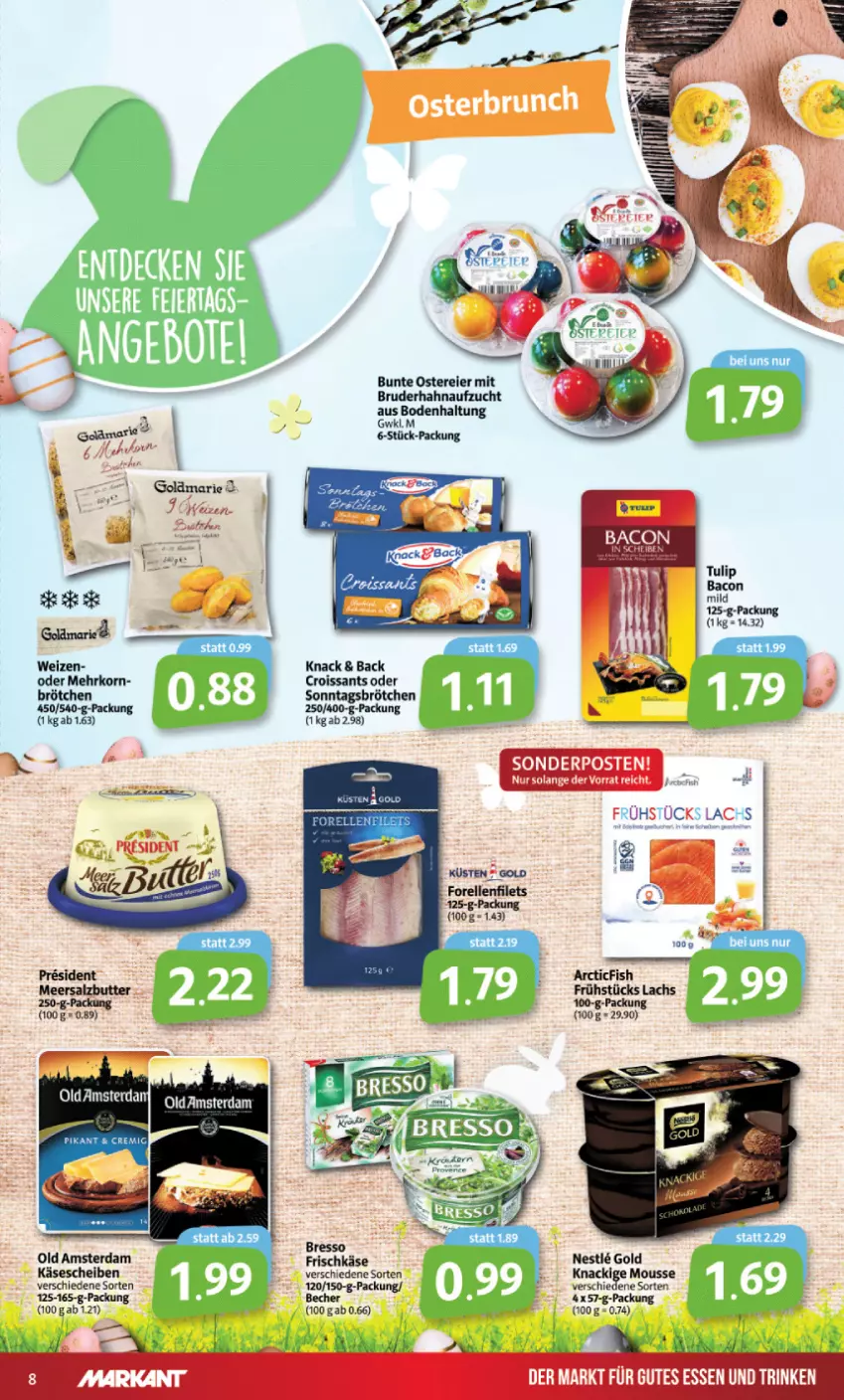 Aktueller Prospekt Markant - Prospekte - von 11.04 bis 16.04.2022 - strona 8 - produkty: bacon, Becher, brötchen, Croissant, croissants, eier, frischkäse, gutes essen, Käse, käsescheiben, Knackige Mousse, korn, lachs, mousse, Old Amsterdam, sonderposten, Sonntagsbrötchen, Ti, tulip