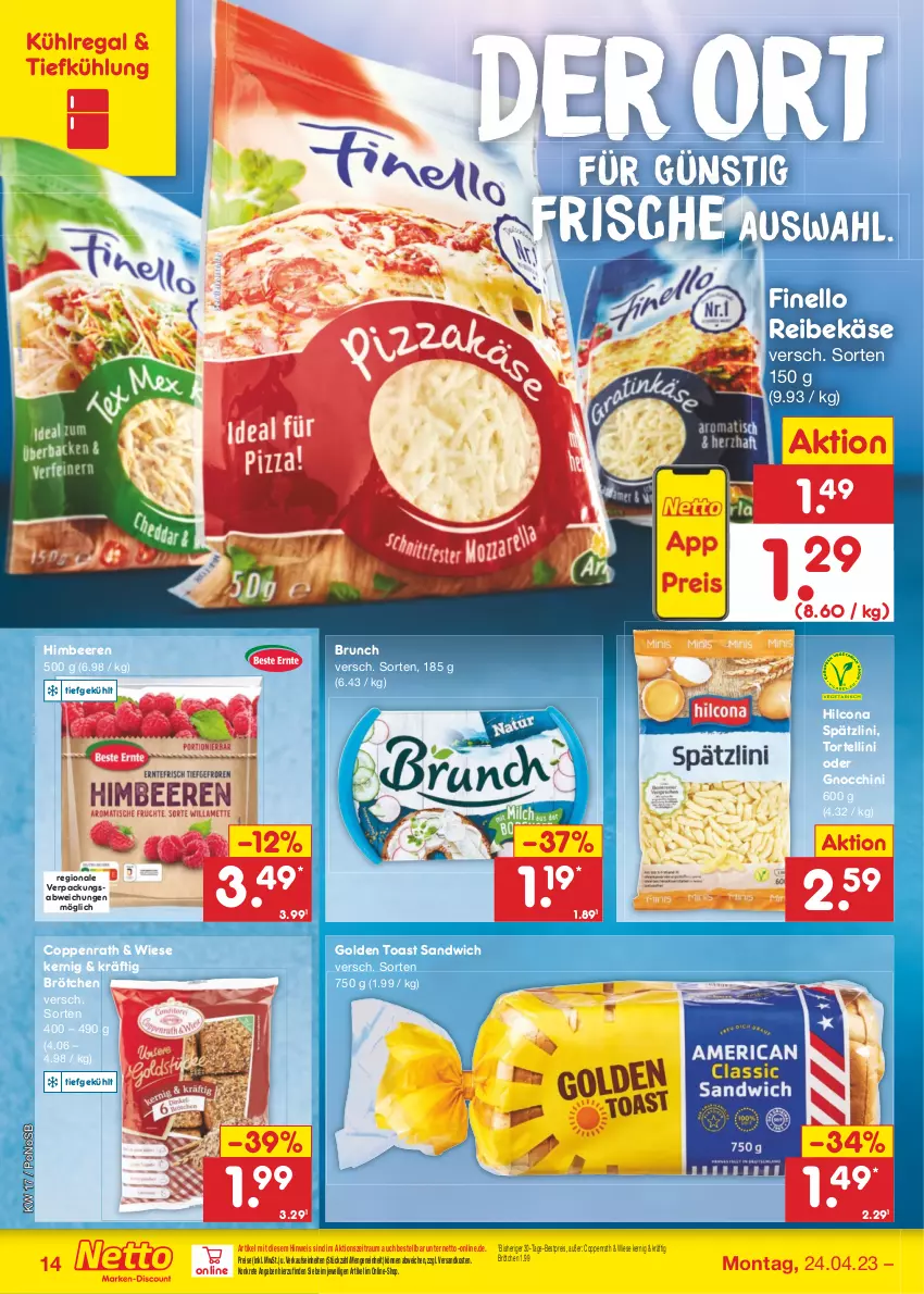 Aktueller Prospekt Netto Marken-Discount - Filial-Angebote - von 24.04 bis 29.04.2023 - strona 14 - produkty: beere, beeren, bestpreis, brötchen, coppenrath, eis, finello, gnocchi, golden toast, hilcona, himbeer, himbeere, himbeeren, Käse, kühlregal, ndk, regal, Reibekäse, reis, sandwich, Ti, toast, torte, tortellini