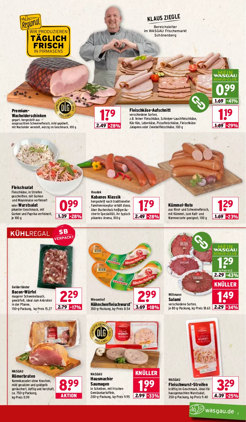 Aktueller Prospekt Wasgau - von 02.02 bis 07.02.2026 - strona 7 - produkty: aufschnitt, bacon, Bau, braten, buch, eis, elle, fleisch, fleischkäse, fleischsalat, fleischwurst, gurke, gurken, Hähnchenfleisch, Hausmacher, Holz, houdek, kabanos, kartoffel, kartoffeln, Käse, kasseler, kühlregal, leberkäs, leberkäse, mac, mayonnaise, paprika, pfanne, pizza, regal, reifen, reis, rezept, rind, salami, salat, salz, Saumagen, schinken, schnitten, schwein, schweine, Schweinebauch, schweinefleisch, Spezi, Ti, wein, weine, wiesenhof, wiltmann, würfel, wurst, Yo, zwiebel