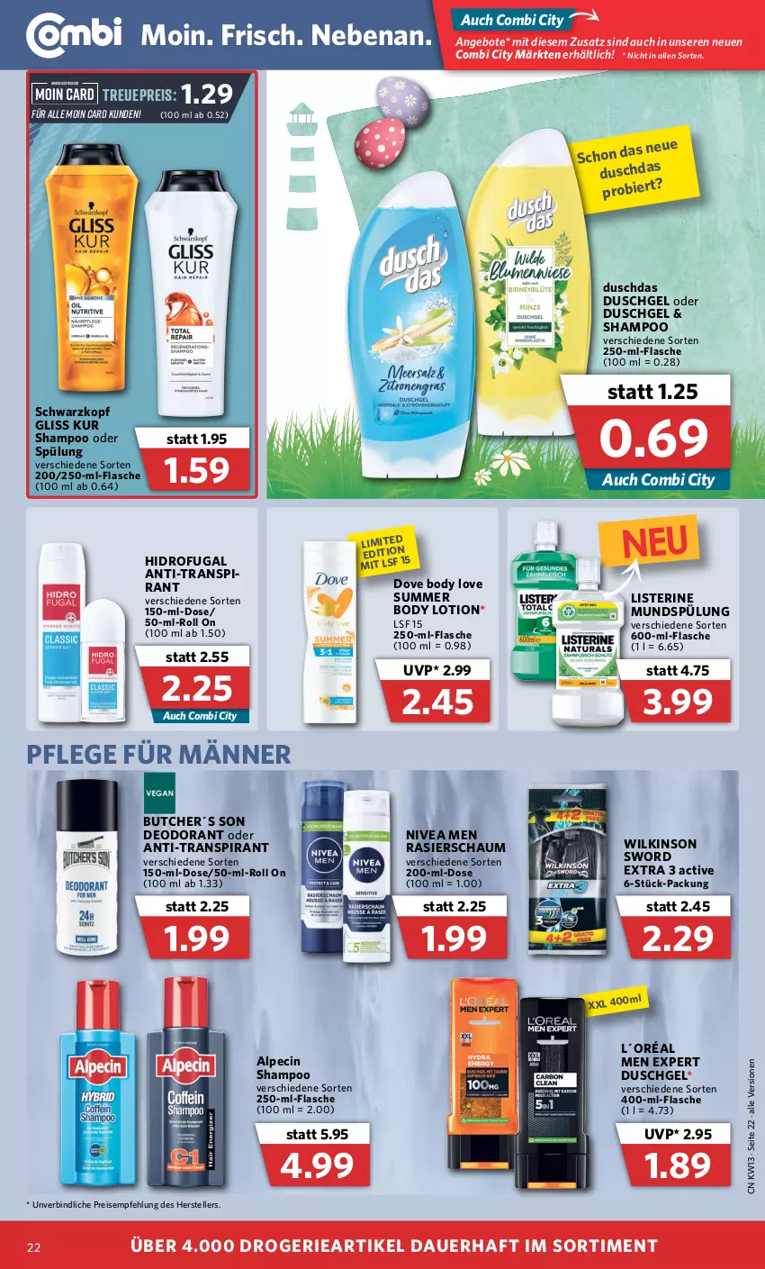 Aktueller Prospekt Combi - Prospekte - von 28.03 bis 02.04.2022 - strona 22 - produkty: alpecin, angebot, angebote, auer, body, body lotion, cin, deo, deodorant, dove, duschdas, duschgel, eis, elle, flasche, gliss, gliss kur, L´Oréal, listerine, Lotion, mundspülung, nivea, Nivea Men, Rasierschaum, reis, schwarzkop, schwarzkopf, shampoo, shampoo oder spülung, spülung, teller, Ti, wilkinson