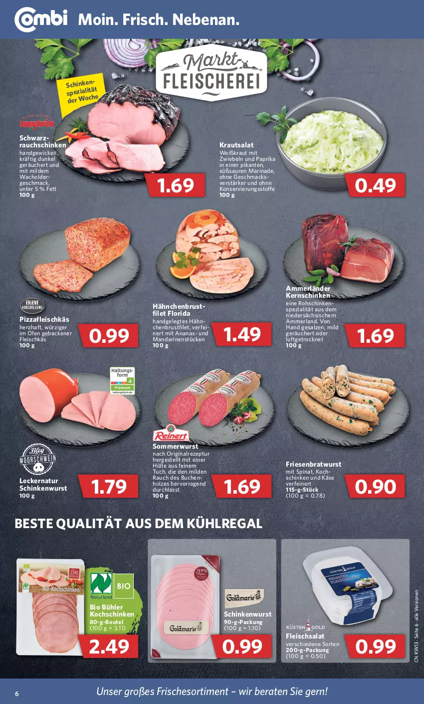 Aktueller Prospekt Combi - Prospekte - von 28.03 bis 02.04.2022 - strona 6 - produkty: ammerländer, ananas, aus dem kühlregal, beutel, bio, bratwurst, brustfilet, buch, eis, filet, fleisch, fleischsalat, geback, gin, hähnchenbrust, Holz, Käse, kernschinken, kochschinken, Kraut, krautsalat, kühlregal, mac, mandarine, mandarinen, marinade, merl, mit zwiebeln, natur, Ofen, paprika, pizza, Rauch, regal, rezept, rohschinken, salat, salz, schinken, schinkenwurst, Spezi, spinat, Ti, tuc, WICK, wurst, zwiebel, zwiebeln