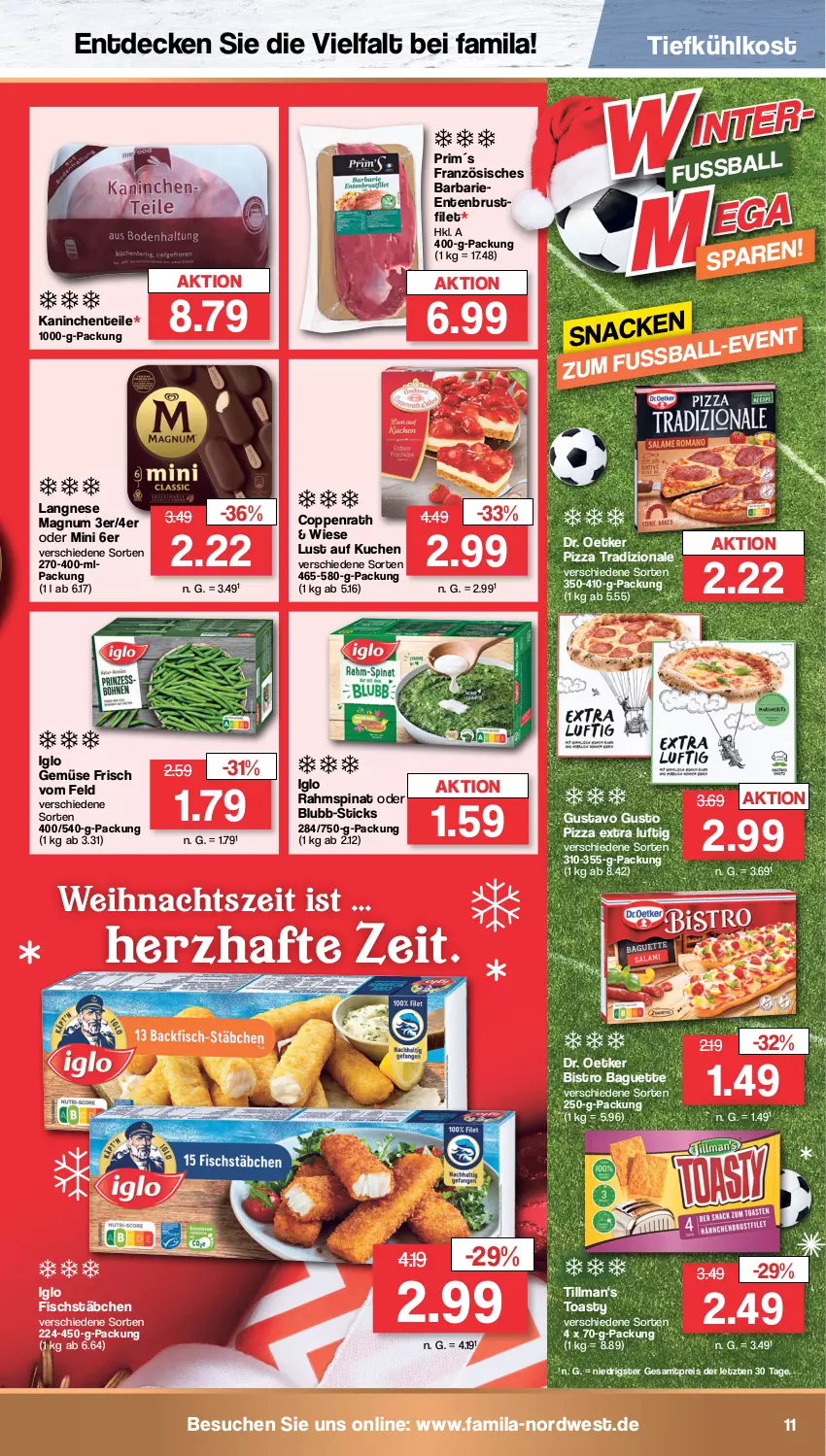 Aktueller Prospekt Famila - Prospekte - von 28.11 bis 03.12.2022 - strona 11 - produkty: baguette, Bistro Baguette, coppenrath, decke, Dr. Oetker, eis, ente, Entenbrust, filet, fisch, fischstäbchen, iglo, kuchen, langnese, Lust auf Kuchen, magnum, pizza, pizza tradizionale, reis, snack, spinat, Ti, tiefkühlkost, toast, toasty, tradizionale, ZTE