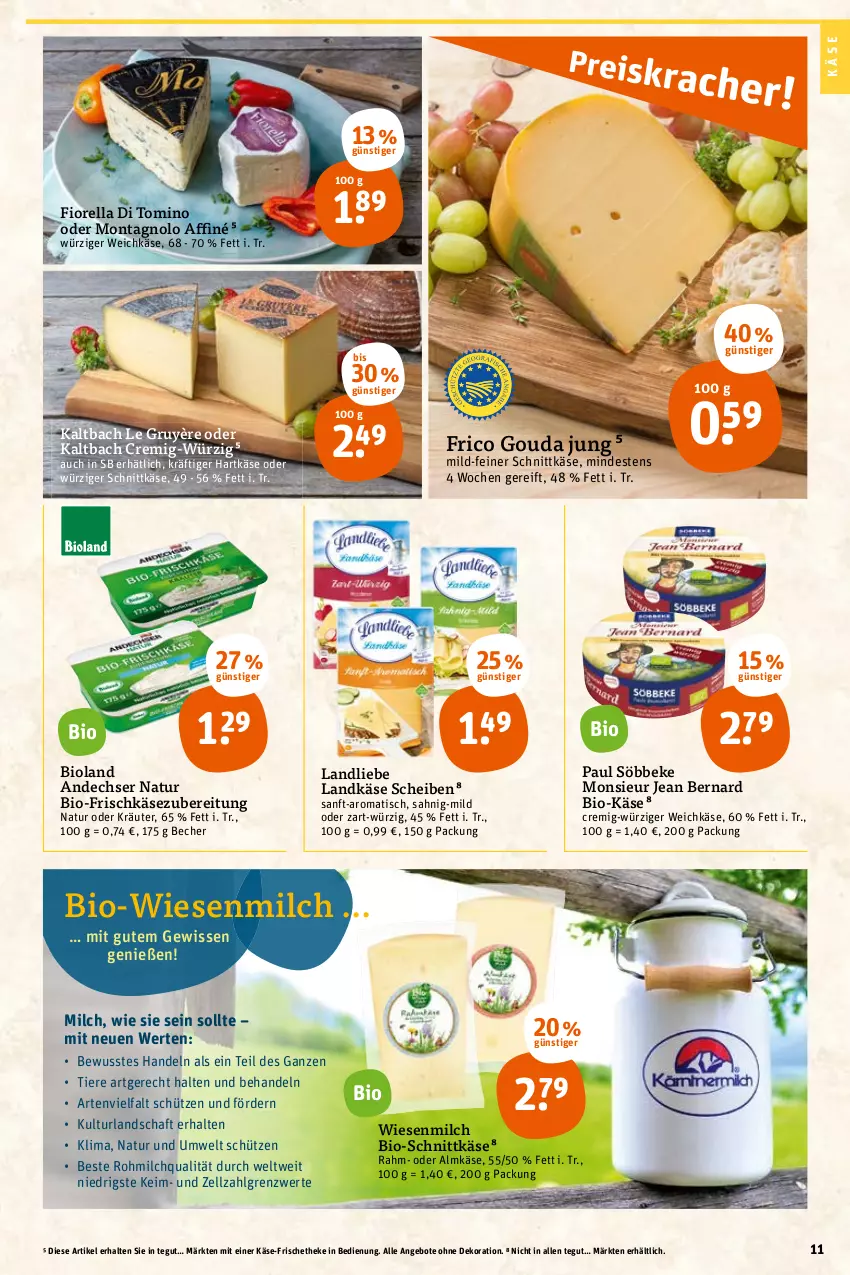 Aktueller Prospekt Tegut - Angebote der Woche - von 21.02 bis 26.02.2022 - strona 13 - produkty: almkäse, andechser natur, angebot, angebote, Becher, bio, Bio-Käse, bioland, dekoration, frico, frischkäse, frischkäsezubereitung, gouda, gouda jung, hartkäse, Käse, kräuter, landkäse, landliebe, LG, milch, natur, ndk, oder almkäse, oder kräuter, rel, schnittkäse, Schütze, söbbeke, Ti, Tiere, tisch, weichkäse