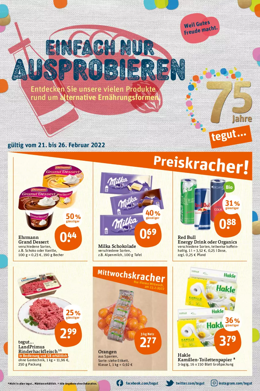 Aktueller Prospekt Tegut - Angebote der Woche - von 21.02 bis 26.02.2022 - strona 3 - produkty: alpenmilch, angebot, angebote, Becher, bio, decke, dekoration, dessert, drink, ehrmann, Ehrmann Grand Dessert, eis, energy drink, ente, fleisch, hackfleisch, hakle, Kamill, kamille, landprimus, milch, milka, milka schokolade, orange, orangen, papier, red bull, rind, rinder, rinderhackfleisch, schoko, schokolade, Ti, toilettenpapier, vanille